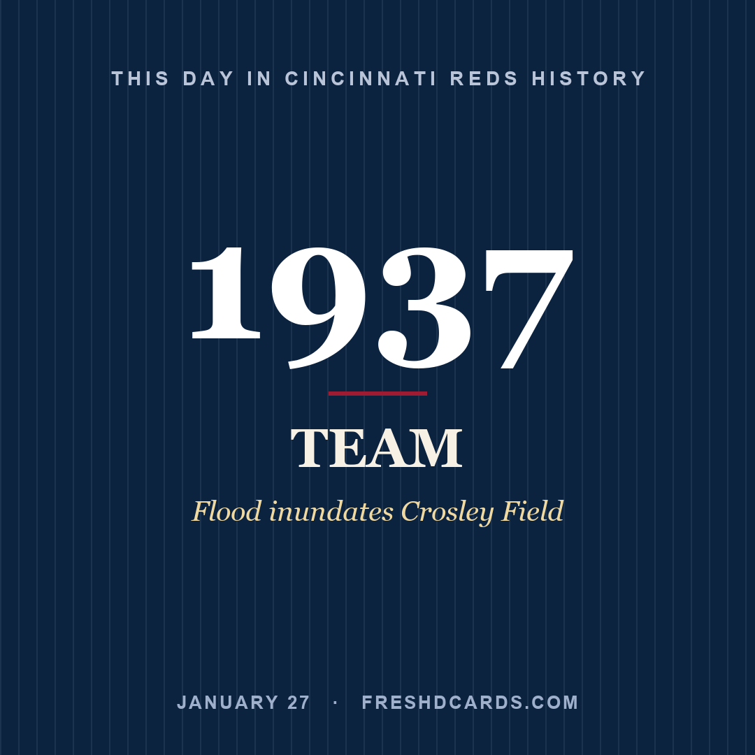 Cincinnati Reds: Cincinnati Reds, 1937, Flood inundates Crosley Field