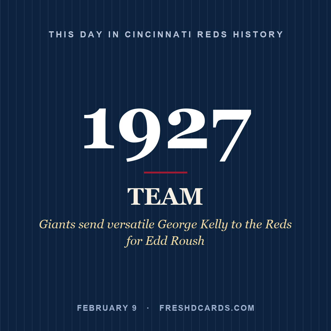 Cincinnati Reds: Cincinnati Reds, 1927, Giants send versatile George Kelly to the Reds for Edd Roush