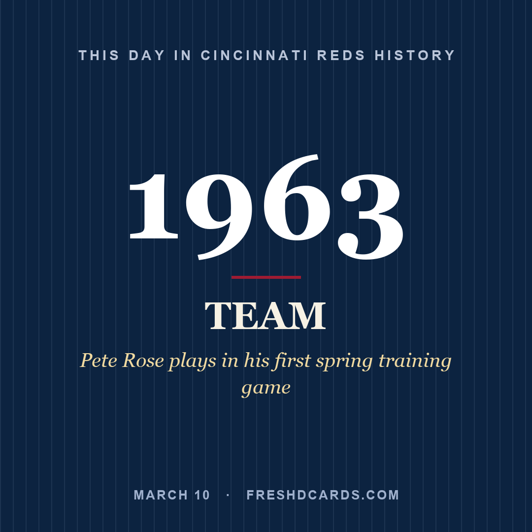 Cincinnati Reds: Cincinnati Reds, 1963, Pete Rose plays in his first spring training game