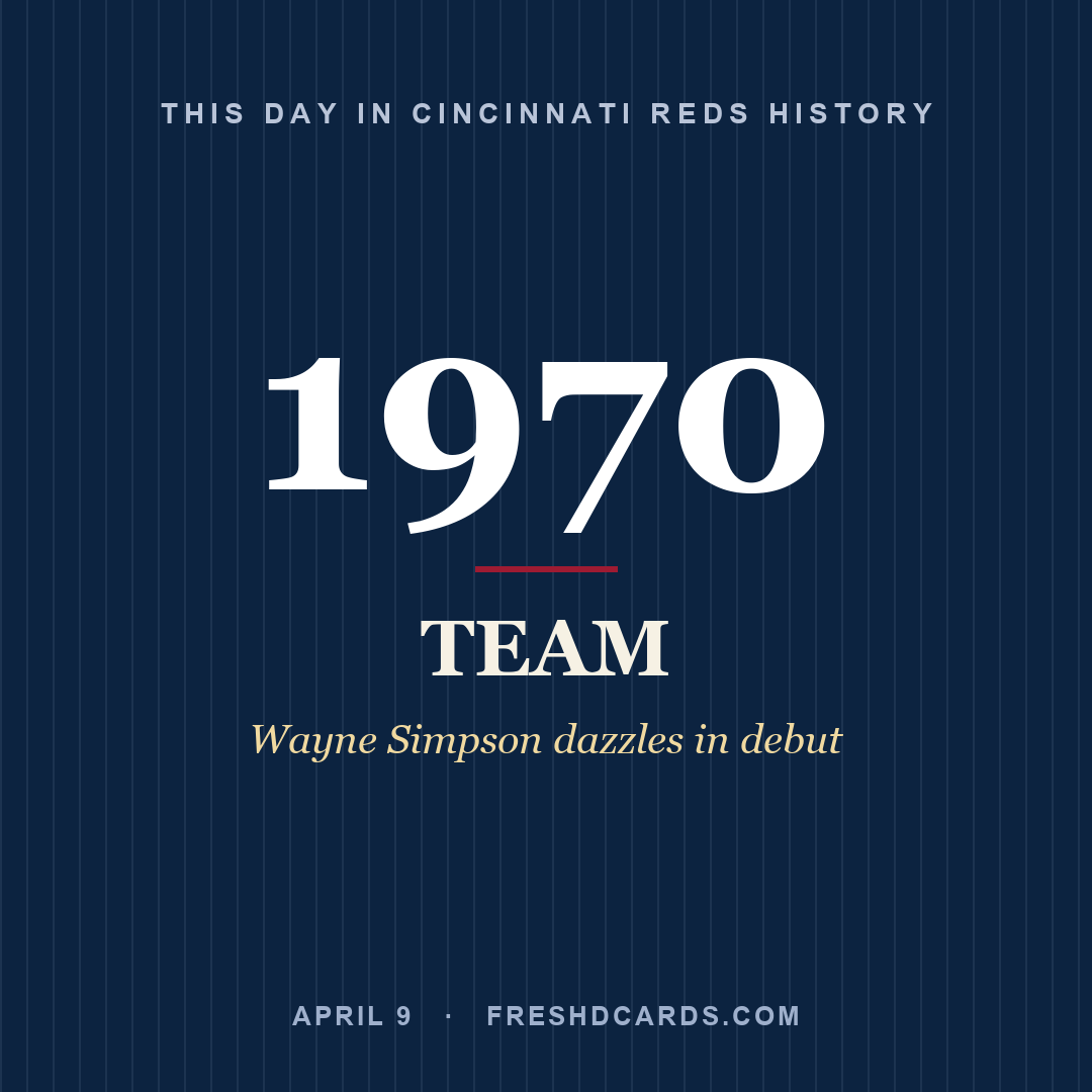 Cincinnati Reds: Cincinnati Reds, 1970, Wayne Simpson dazzles in debut