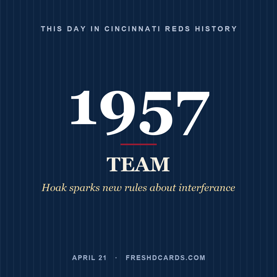 Cincinnati Reds: Cincinnati Reds, 1957, Hoak sparks new rules about interferance
