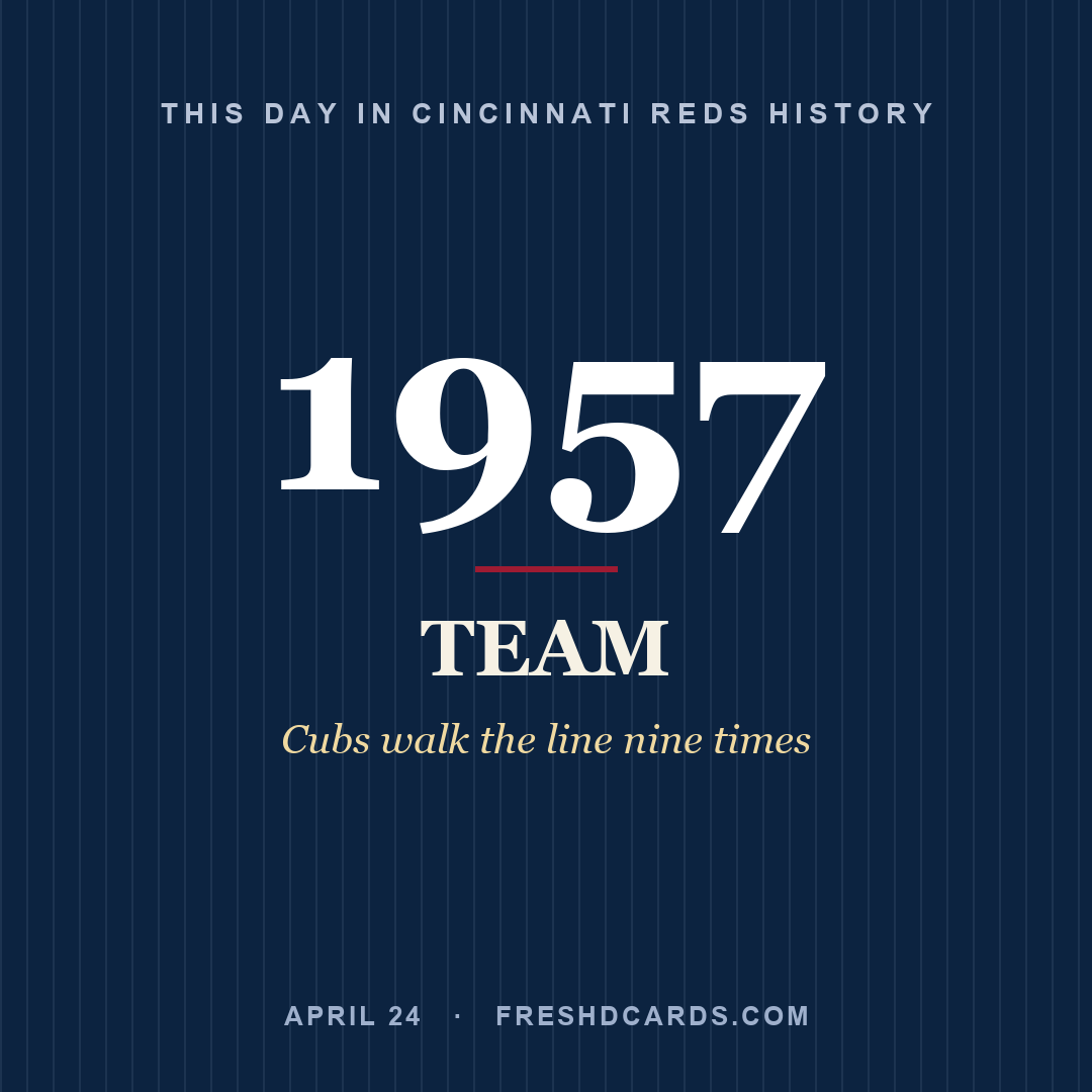 Cincinnati Reds: Cincinnati Reds, 1957, Cubs walk the line nine times