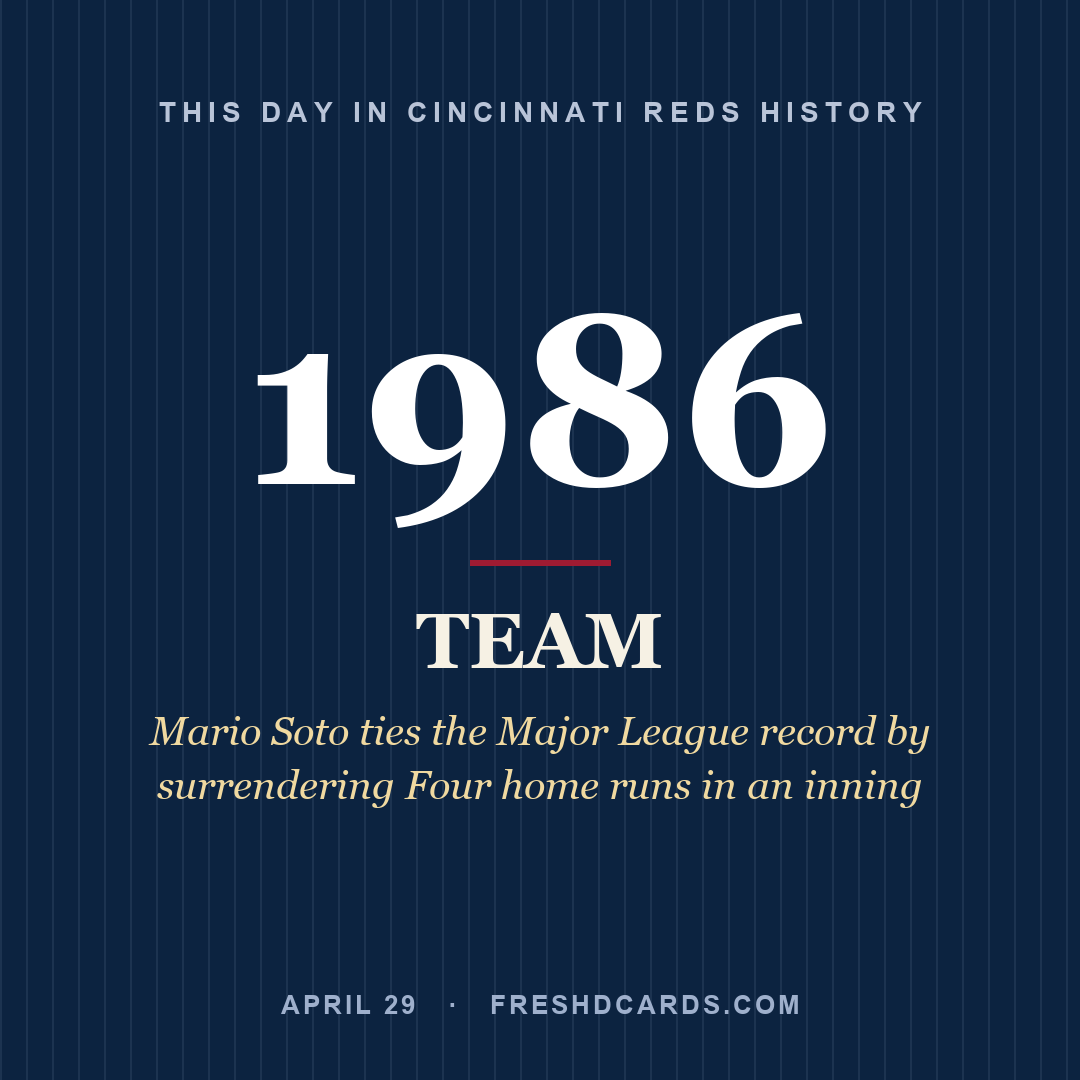 Cincinnati Reds: Cincinnati Reds, 1986, Mario Soto ties the Major League record by surrendering Four home runs in an inning