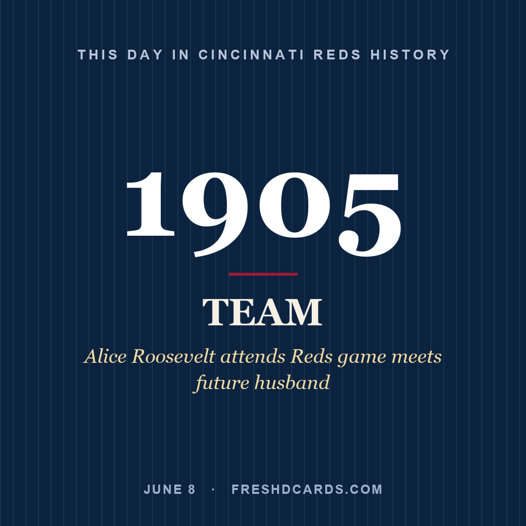 Cincinnati Reds: Cincinnati Reds, 1905, Alice Roosevelt attends Reds game meets future husband