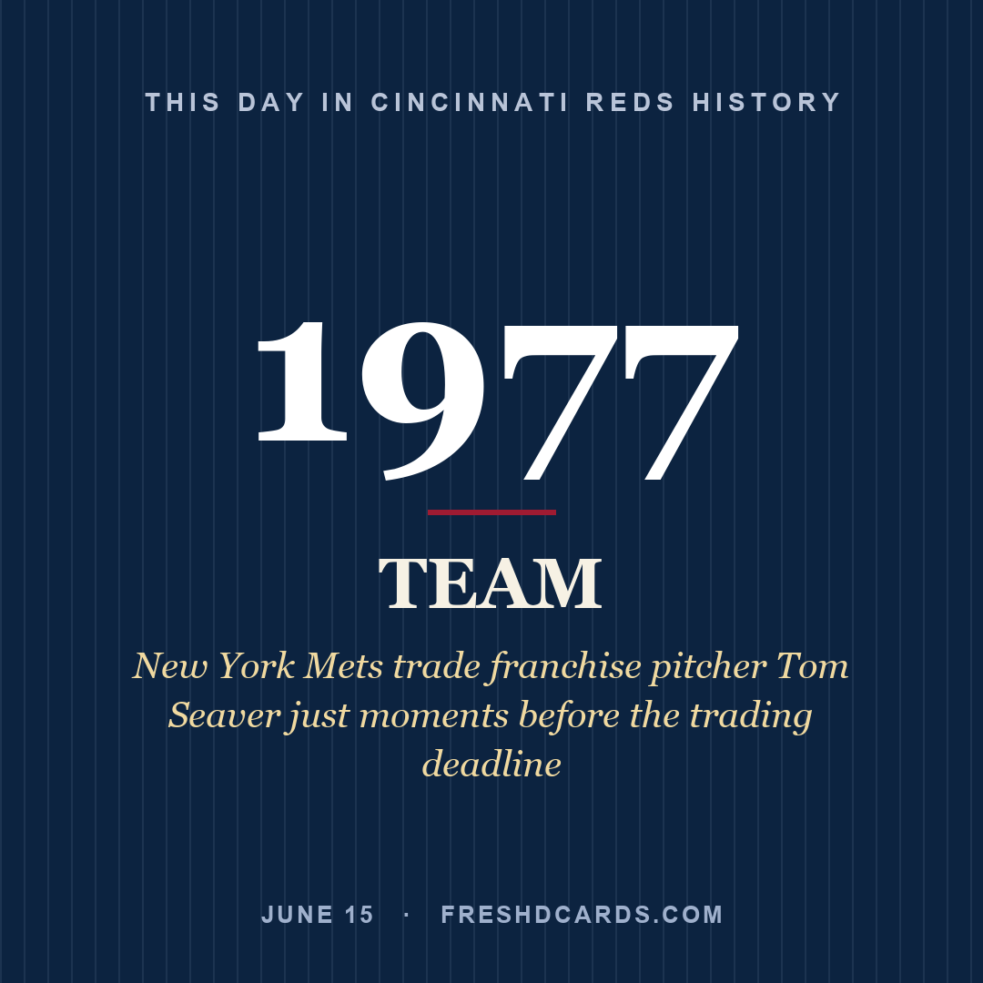 Cincinnati Reds: Cincinnati Reds, 1977, New York Mets trade franchise pitcher Tom Seaver just moments before the trading deadline