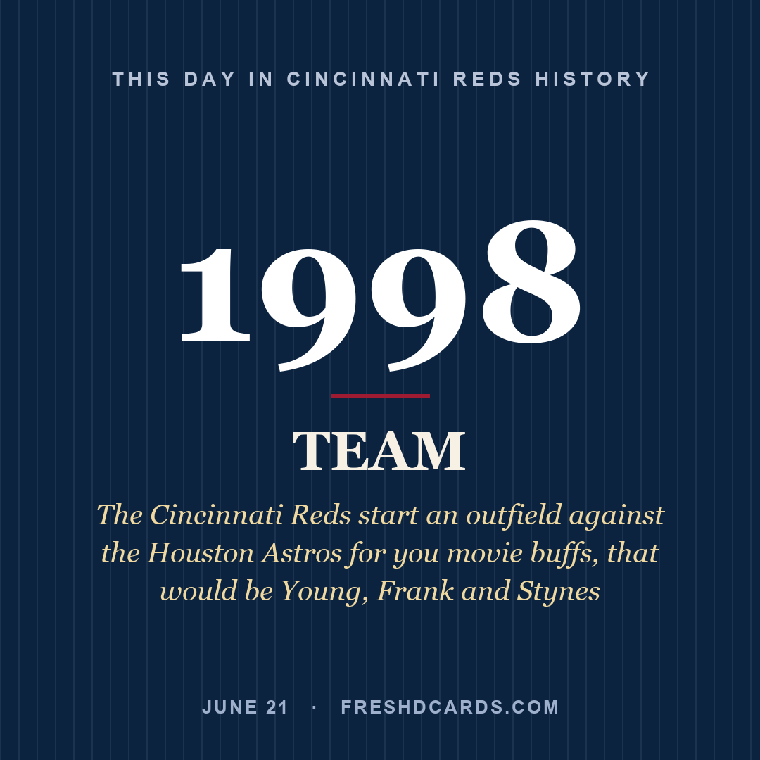 Cincinnati Reds: Cincinnati Reds, 1998, The Cincinnati Reds start an outfield against the Houston Astros for you movie buffs, that would be Young, Frank and Stynes