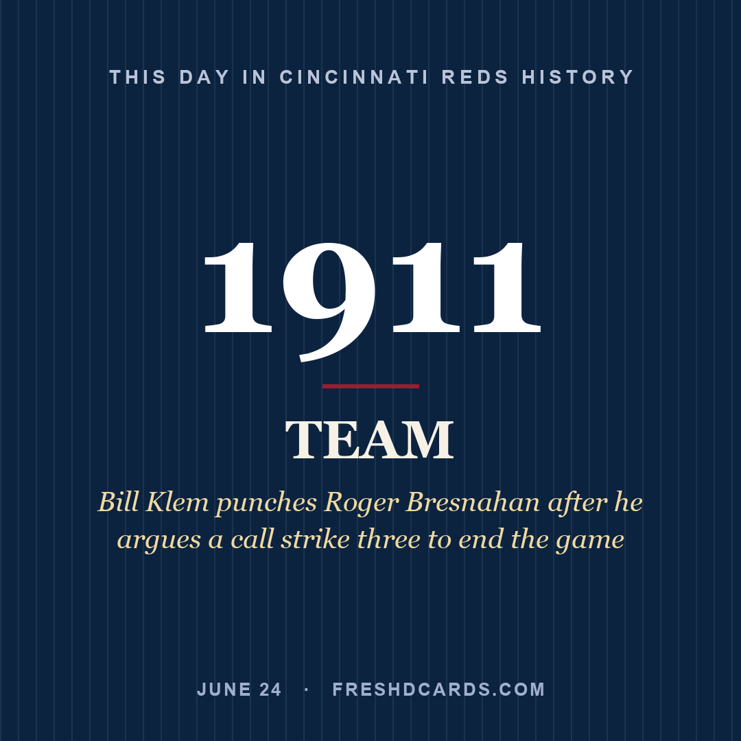 Cincinnati Reds: Cincinnati Reds, 1911, Bill Klem punches Roger Bresnahan after he argues a call strike three to end the game