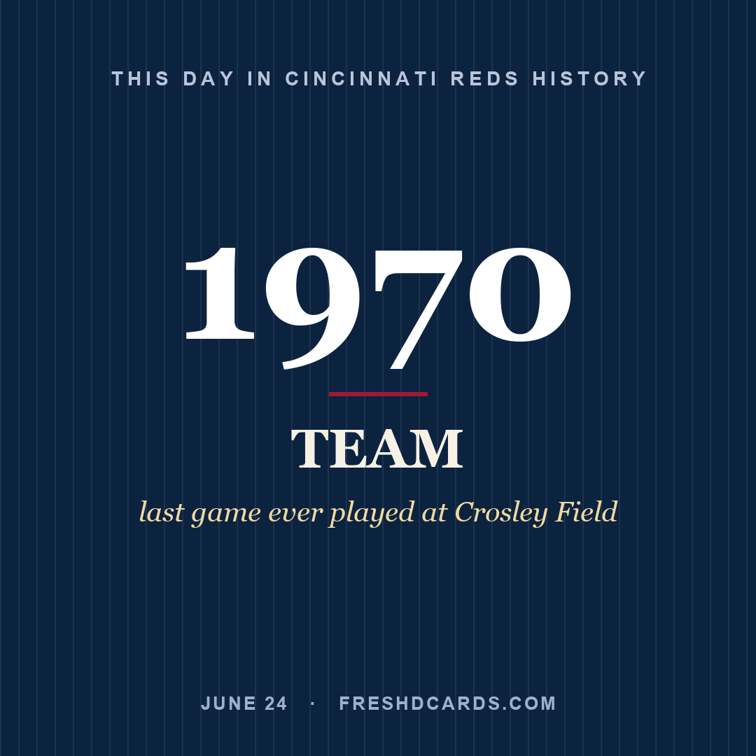 Cincinnati Reds: Cincinnati Reds, 1970, last game ever played at Crosley Field