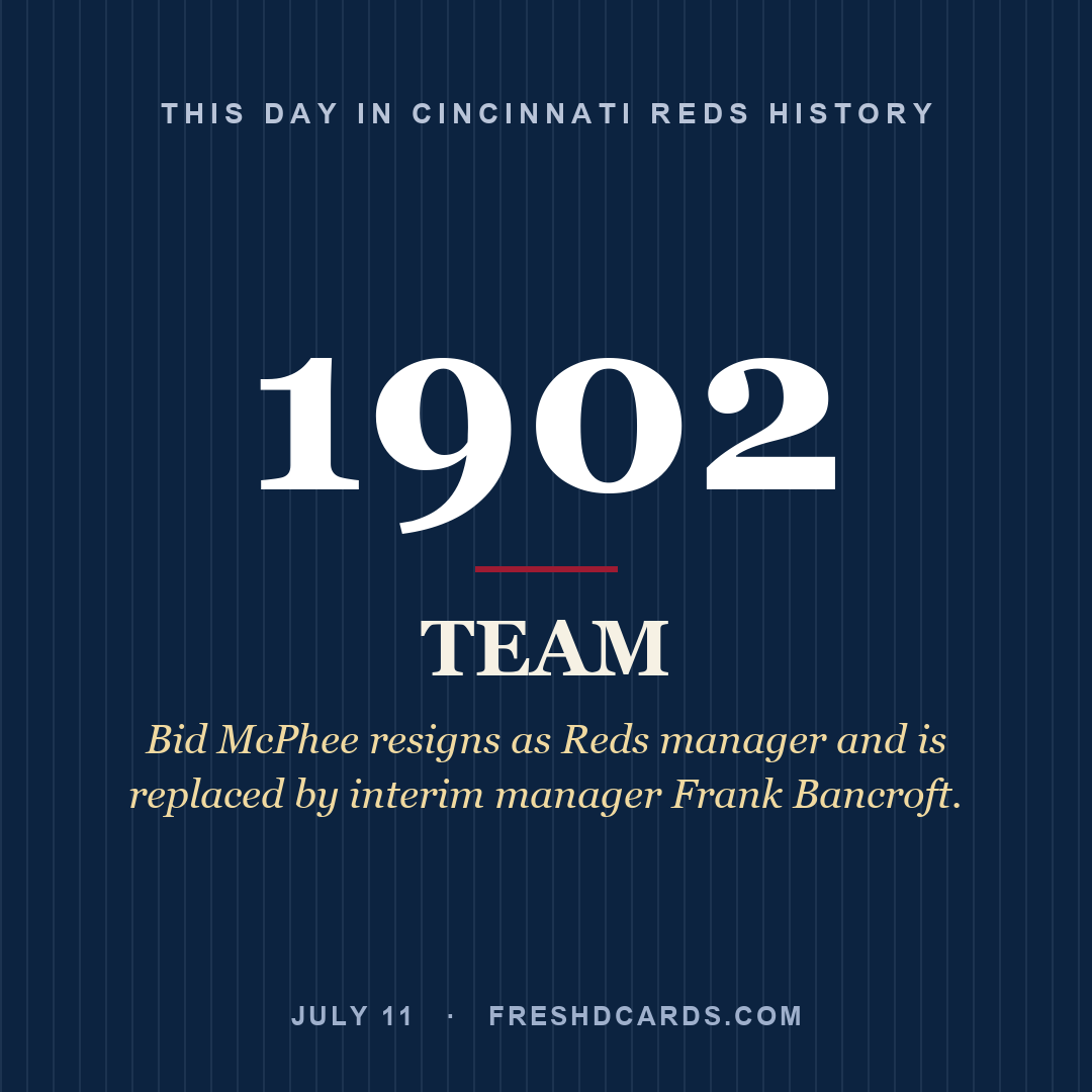 Cincinnati Reds: Cincinnati Reds, 1902, Bid McPhee resigns as Reds manager and is replaced by interim manager Frank Bancroft.