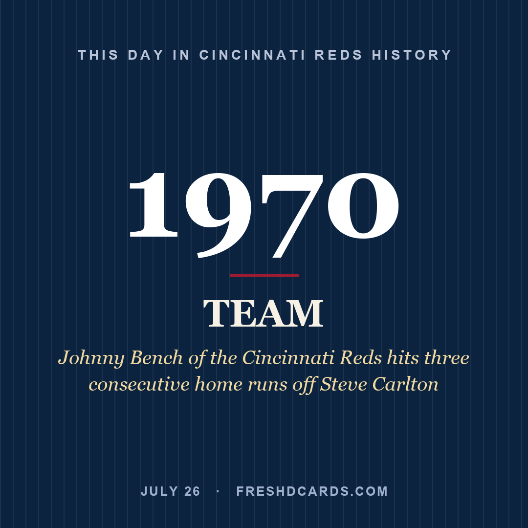 Cincinnati Reds: Cincinnati Reds, 1970, Johnny Bench of the Cincinnati Reds hits three consecutive home runs off Steve Carlton