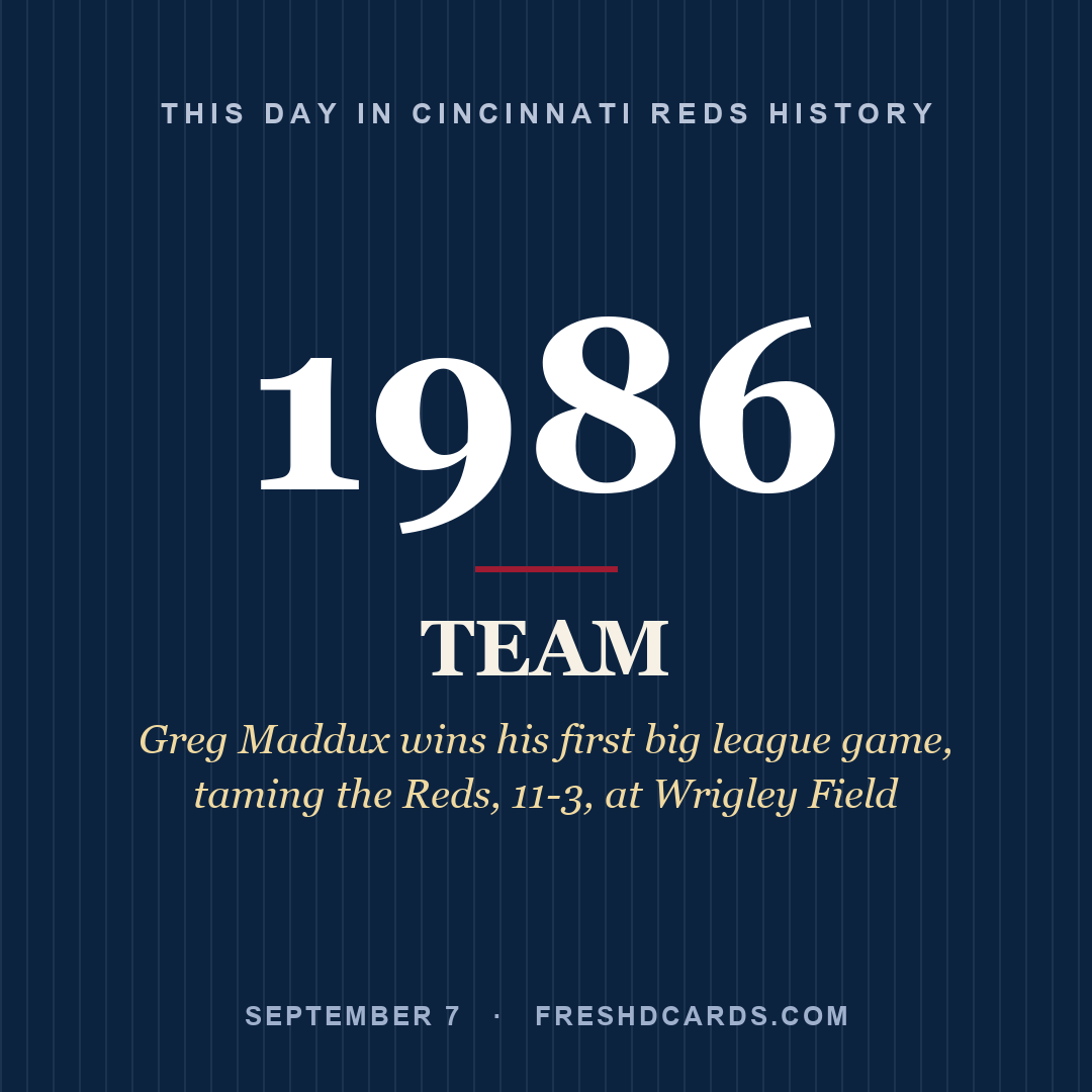 Cincinnati Reds: Cincinnati Reds, 1986, Greg Maddux wins his first big league game, taming the Reds, 11-3, at Wrigley Field