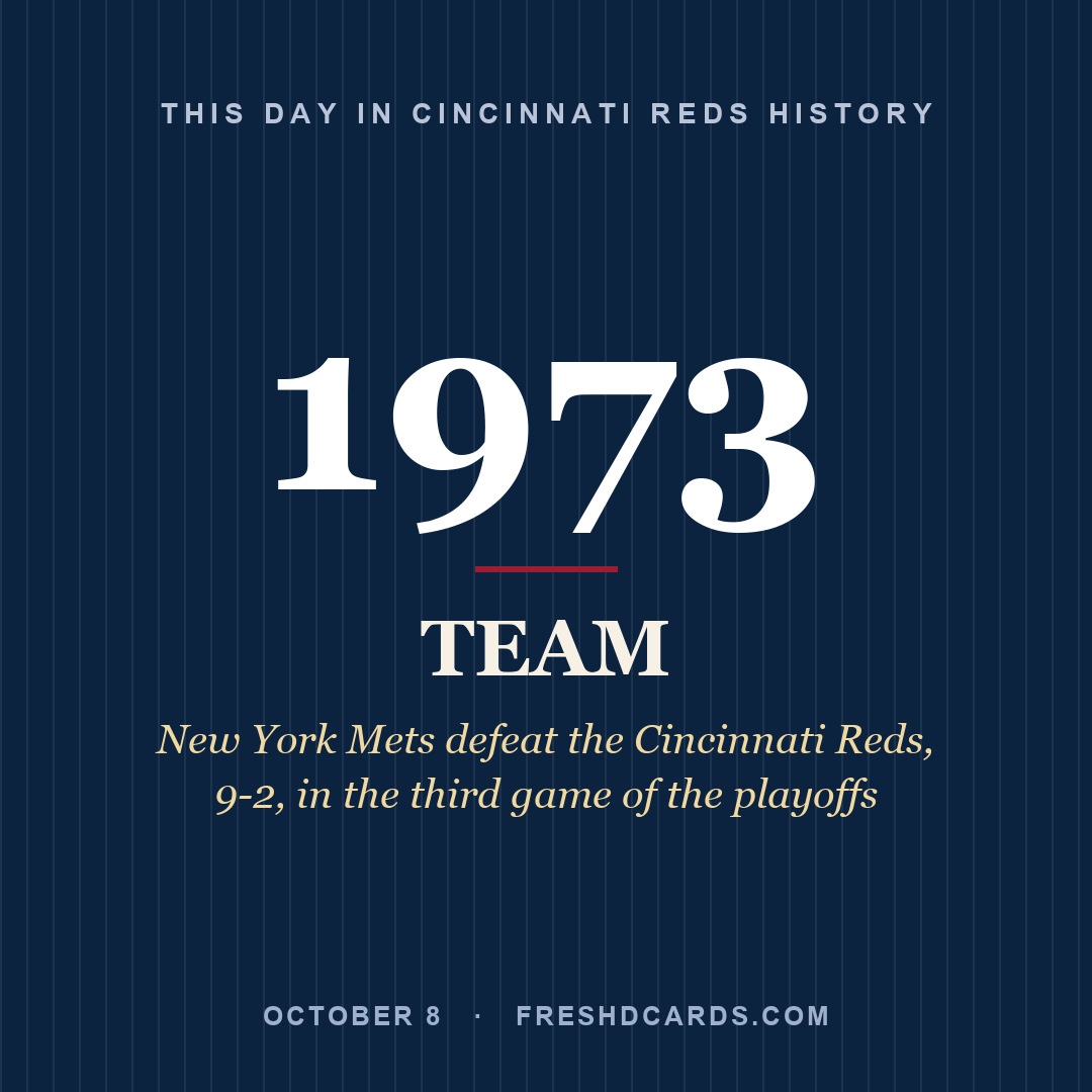 Cincinnati Reds: Cincinnati Reds, 1973, New York Mets defeat the Cincinnati Reds, 9-2, in the third game of the playoffs