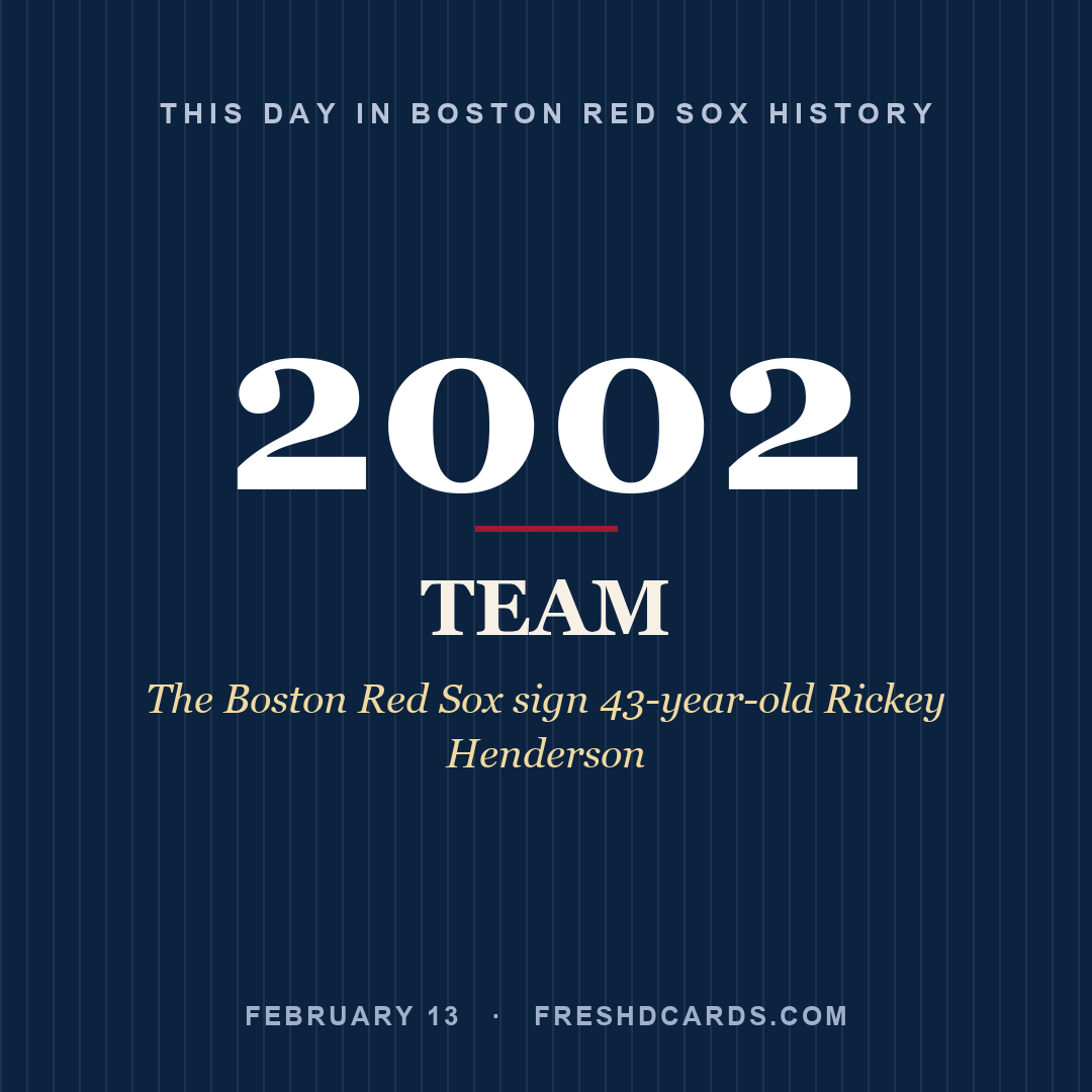 Boston Red Sox: Boston Red Sox, 2002, The Boston Red Sox sign 43-year-old Rickey Henderson