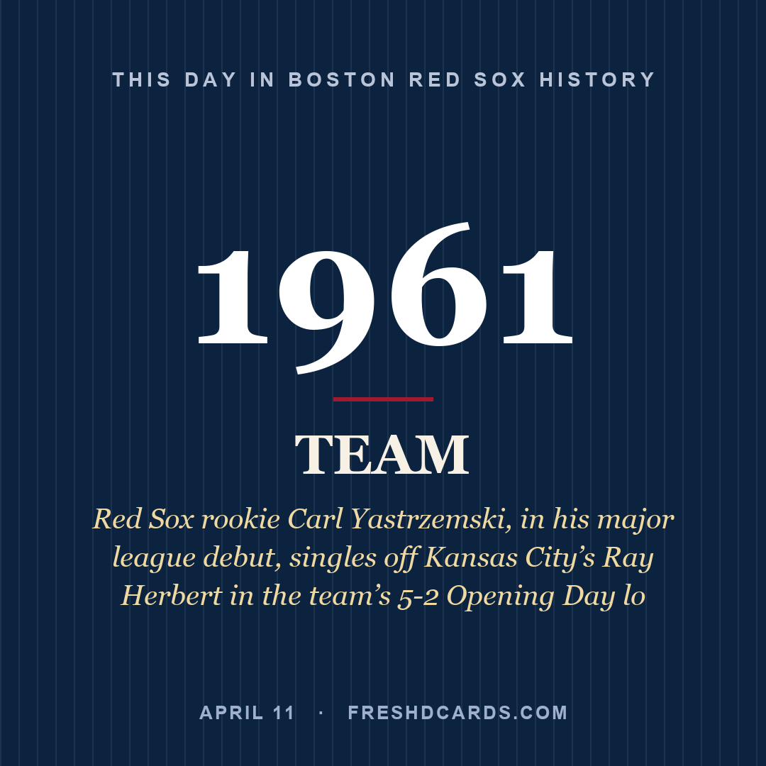 Boston Red Sox: Boston Red Sox, 1961, Red Sox rookie Carl Yastrzemski, in his major league debut, singles off Kansas City’s Ray Herbert in the team’s 5-2 Opening Day lo