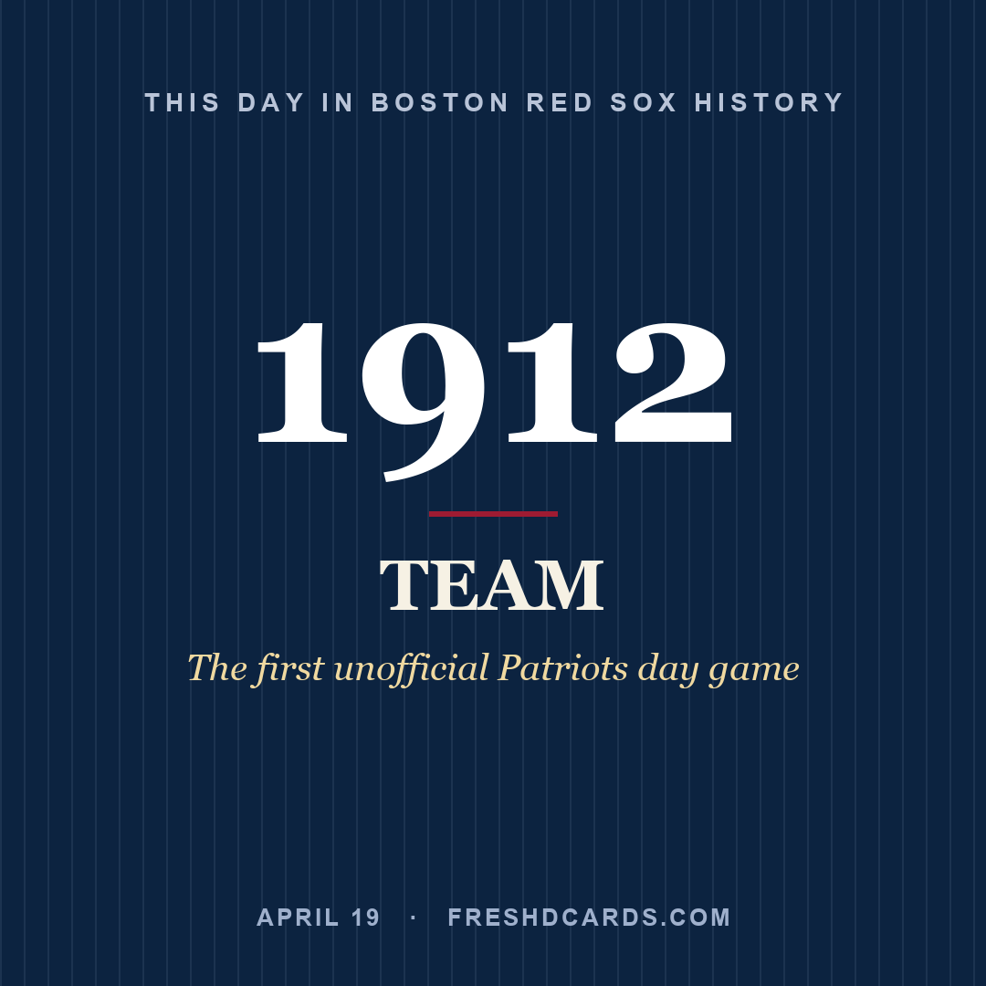 Boston Red Sox: Boston Red Sox, 1912, The first unofficial Patriots day game