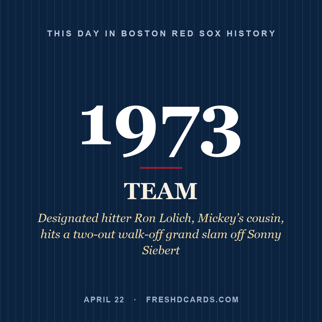Boston Red Sox: Boston Red Sox, 1973, Designated hitter Ron Lolich, Mickey’s cousin, hits a two-out walk-off grand slam off Sonny Siebert