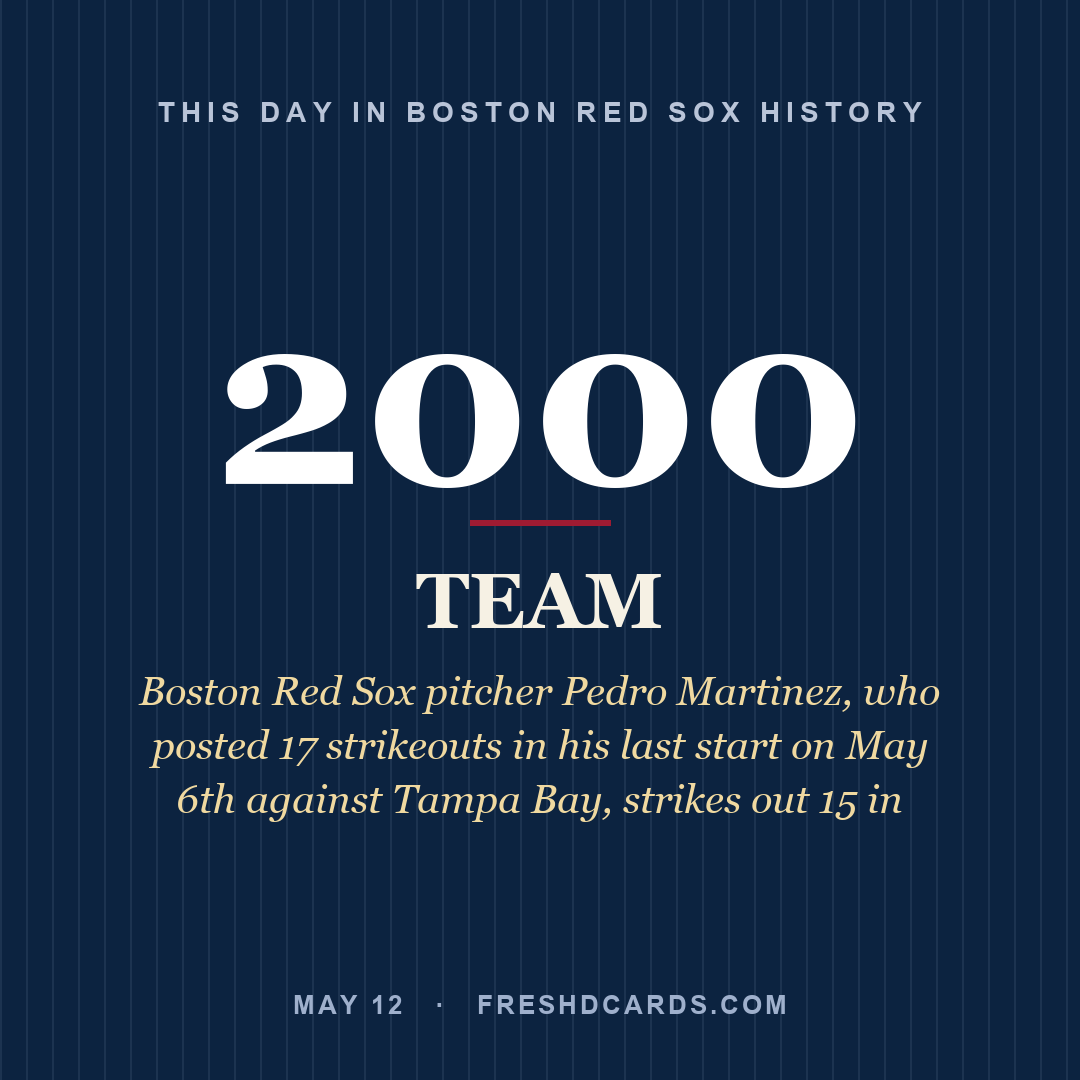 Boston Red Sox: Boston Red Sox, 2000, Boston Red Sox pitcher Pedro Martinez, who posted 17 strikeouts in his last start on May 6th against Tampa Bay, strikes out 15 in 
