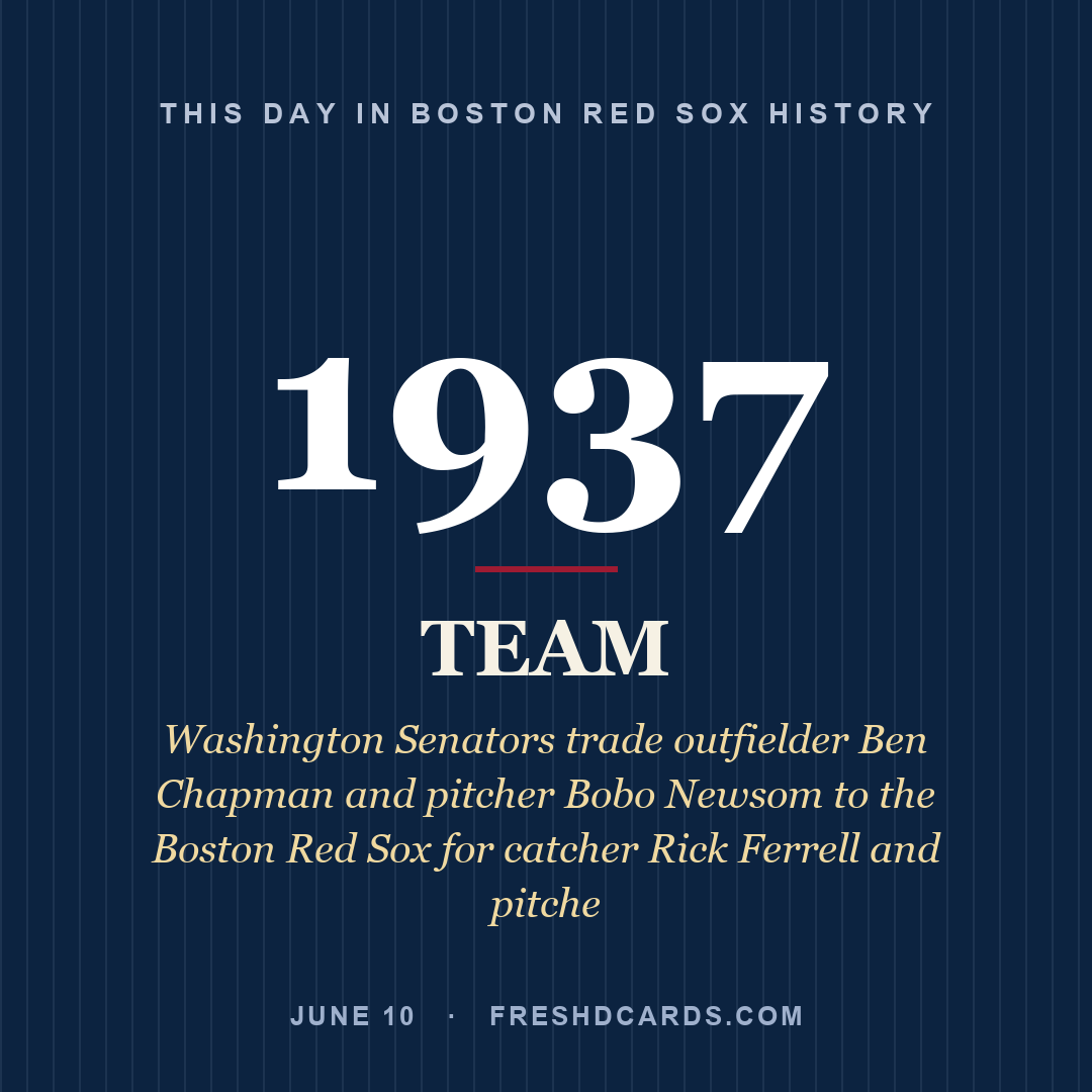 Boston Red Sox: Boston Red Sox, 1937, Washington Senators trade outfielder Ben Chapman and pitcher Bobo Newsom to the Boston Red Sox for catcher Rick Ferrell and pitche
