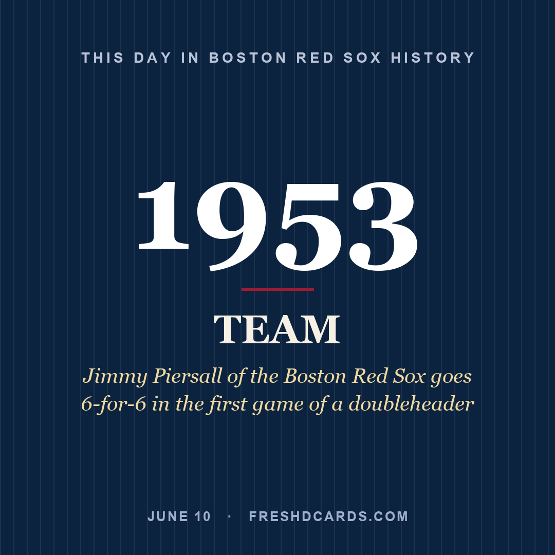 Boston Red Sox: Boston Red Sox, 1953, Jimmy Piersall of the Boston Red Sox goes 6-for-6 in the first game of a doubleheader