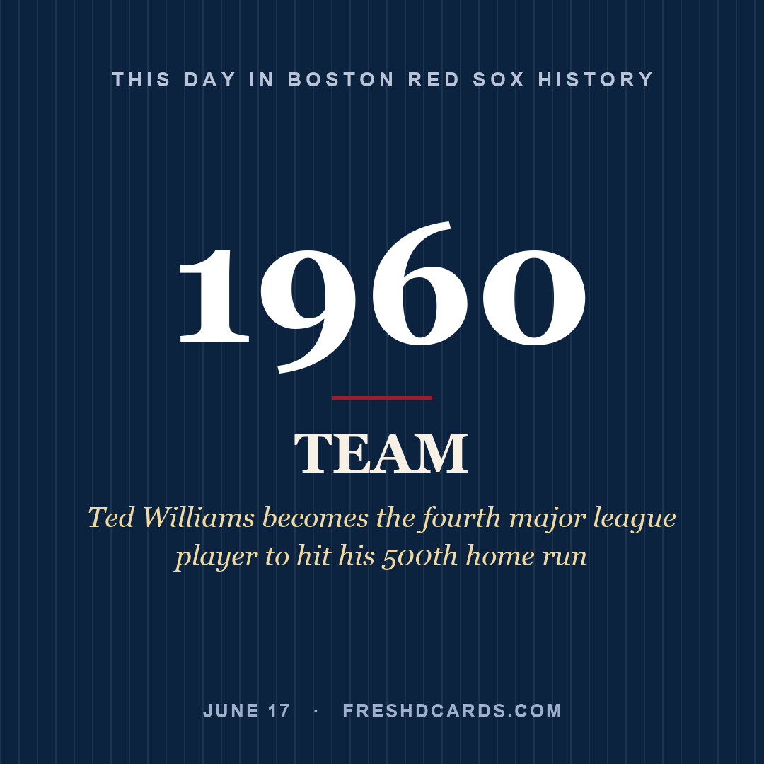 Boston Red Sox: Boston Red Sox, 1960, Ted Williams becomes the fourth major league player to hit his 500th home run