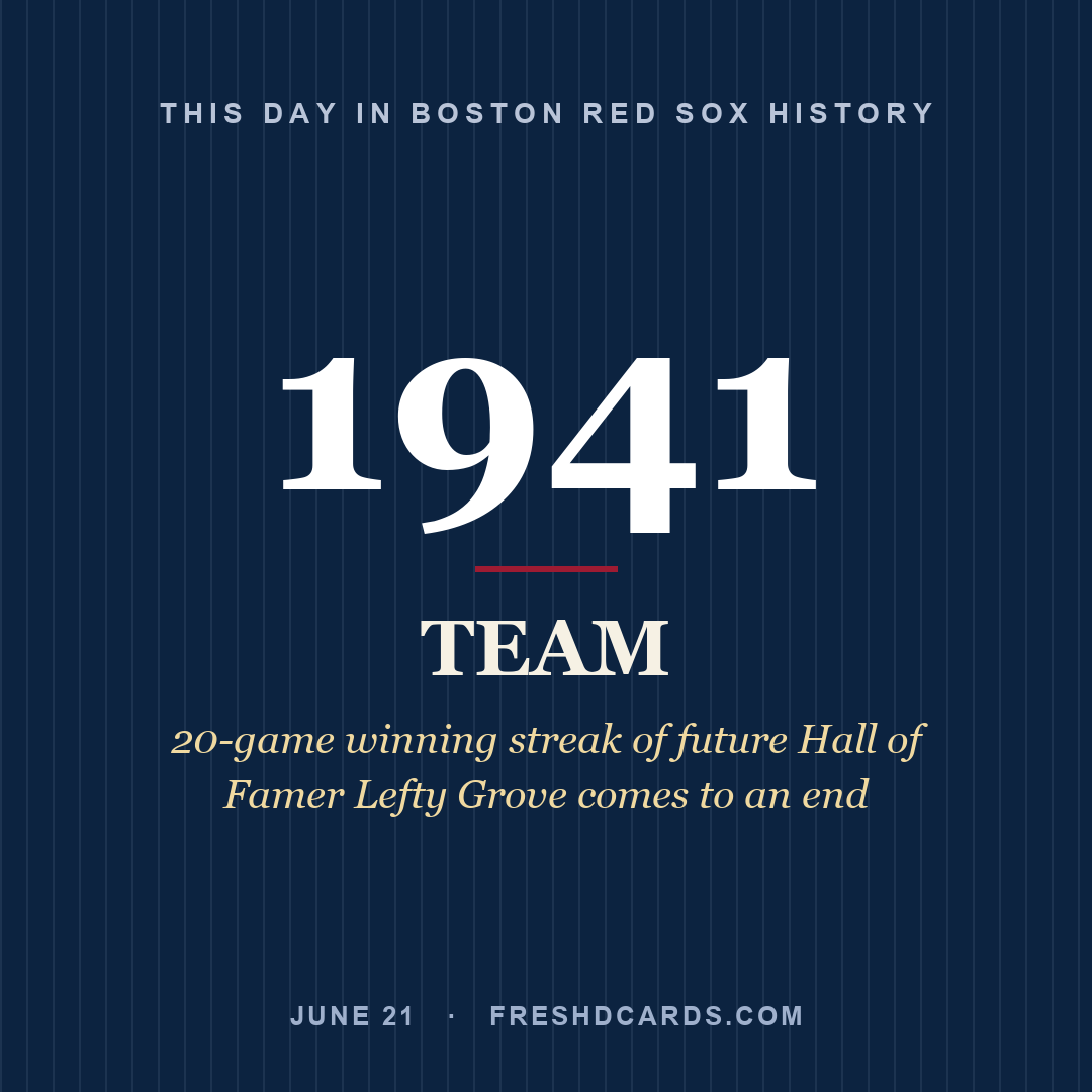 Boston Red Sox: Boston Red Sox, 1941, 20-game winning streak of future Hall of Famer Lefty Grove comes to an end