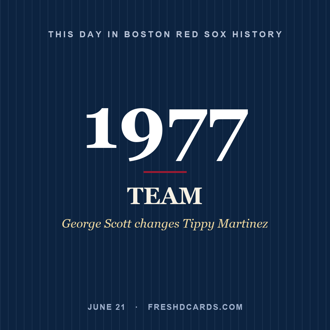 Boston Red Sox: Boston Red Sox, 1977, George Scott changes Tippy Martinez