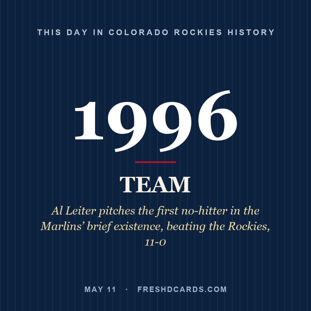 Colorado Rockies: Colorado Rockies, 1996, Al Leiter pitches the first no-hitter in the Marlins’ brief existence, beating the Rockies, 11-0