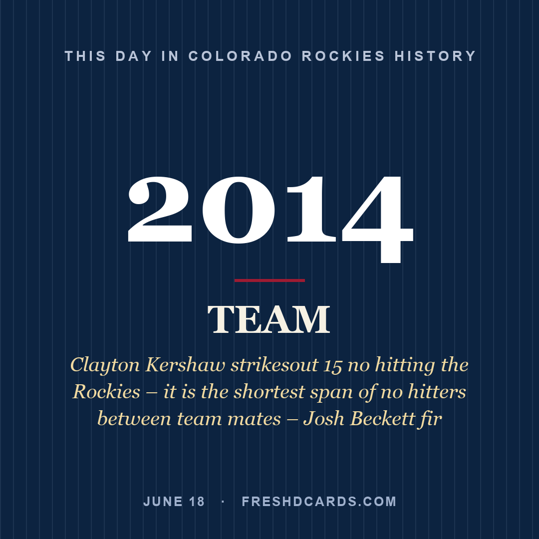 Colorado Rockies: Colorado Rockies, 2014, Clayton Kershaw strikesout 15 no hitting the Rockies – it is the shortest span of no hitters between team mates – Josh Beckett fir