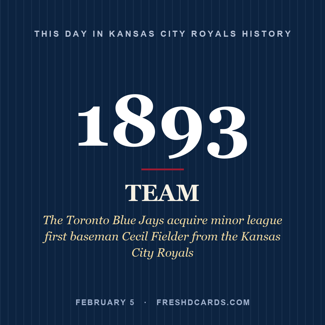Kansas City Royals: Kansas City Royals, 1893, The Toronto Blue Jays acquire minor league first baseman Cecil Fielder from the Kansas City Royals