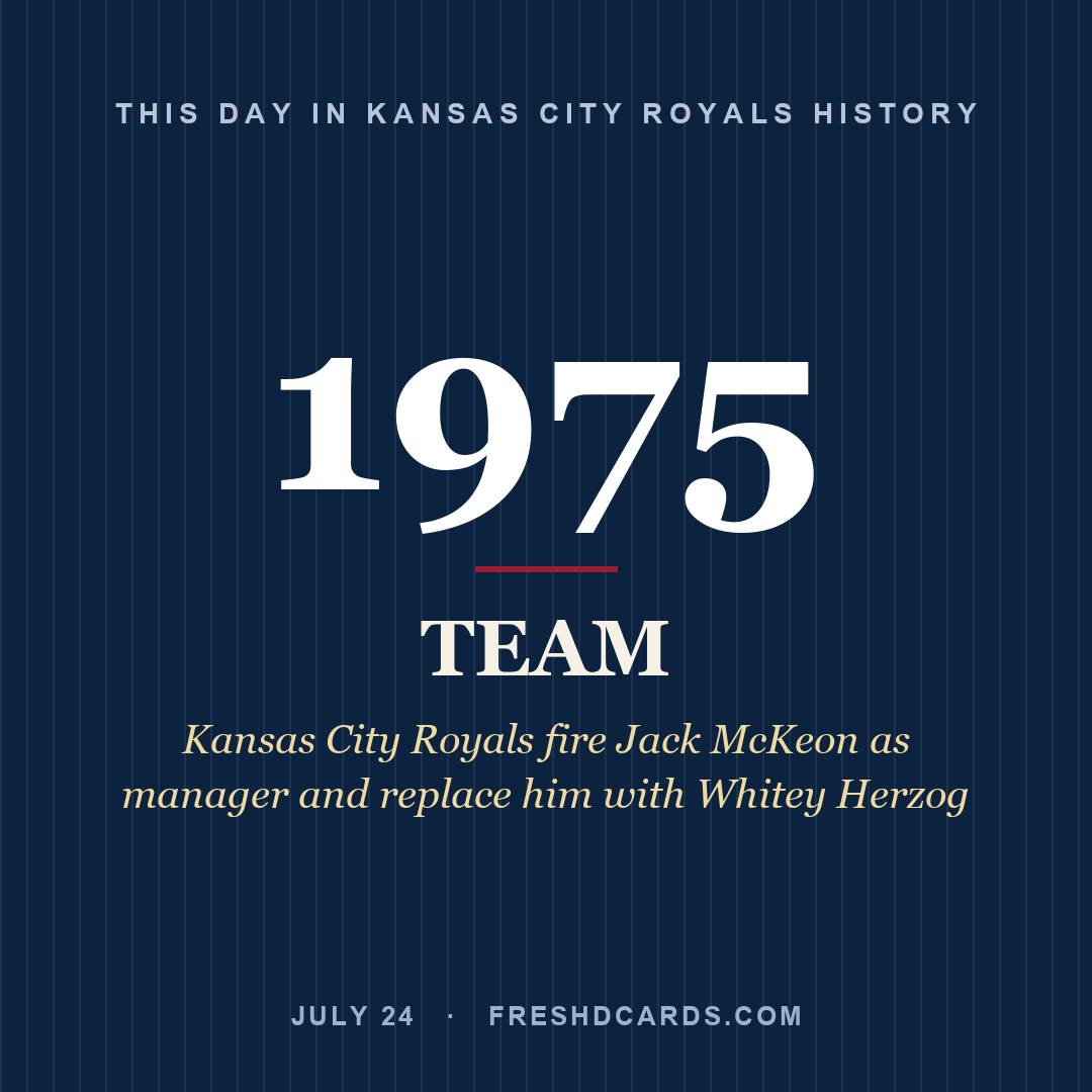Kansas City Royals: Kansas City Royals, 1975, Kansas City Royals fire Jack McKeon as manager and replace him with Whitey Herzog