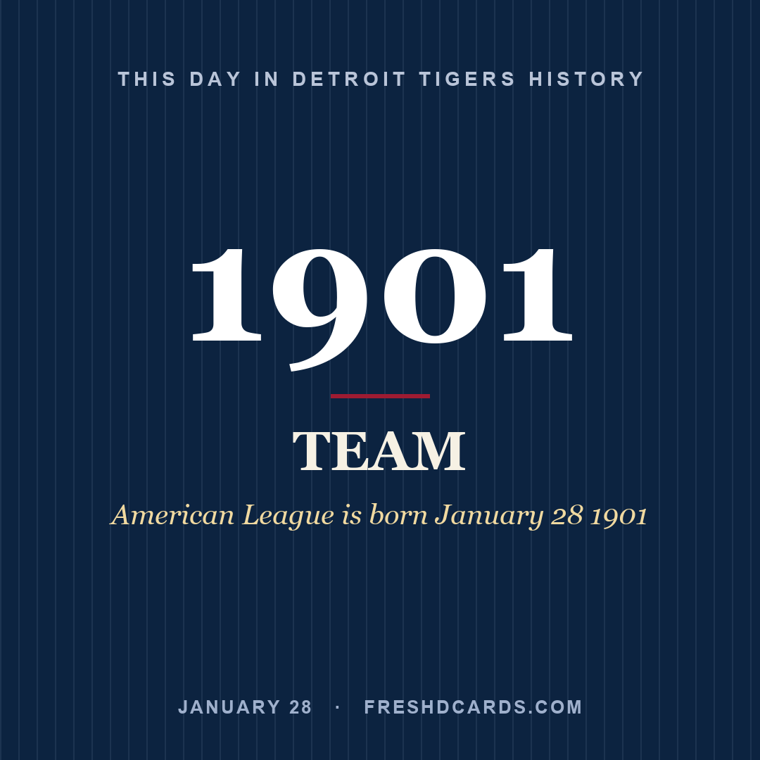 Detroit Tigers: Detroit Tigers, 1901, American League is born January 28 1901