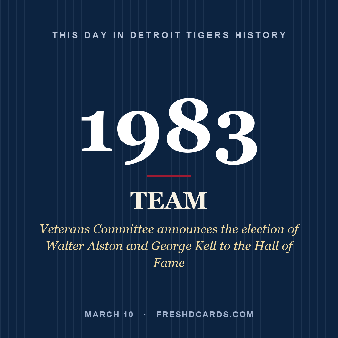 Detroit Tigers: Detroit Tigers, 1983, Veterans Committee announces the election of Walter Alston and George Kell to the Hall of Fame