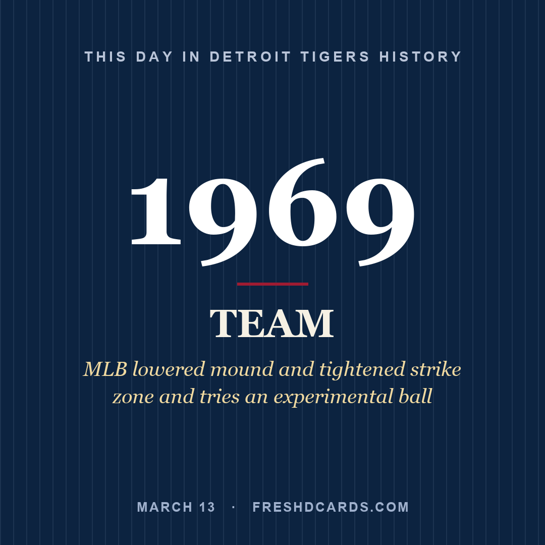 Detroit Tigers: Detroit Tigers, 1969, MLB lowered mound and tightened strike zone and tries an experimental ball