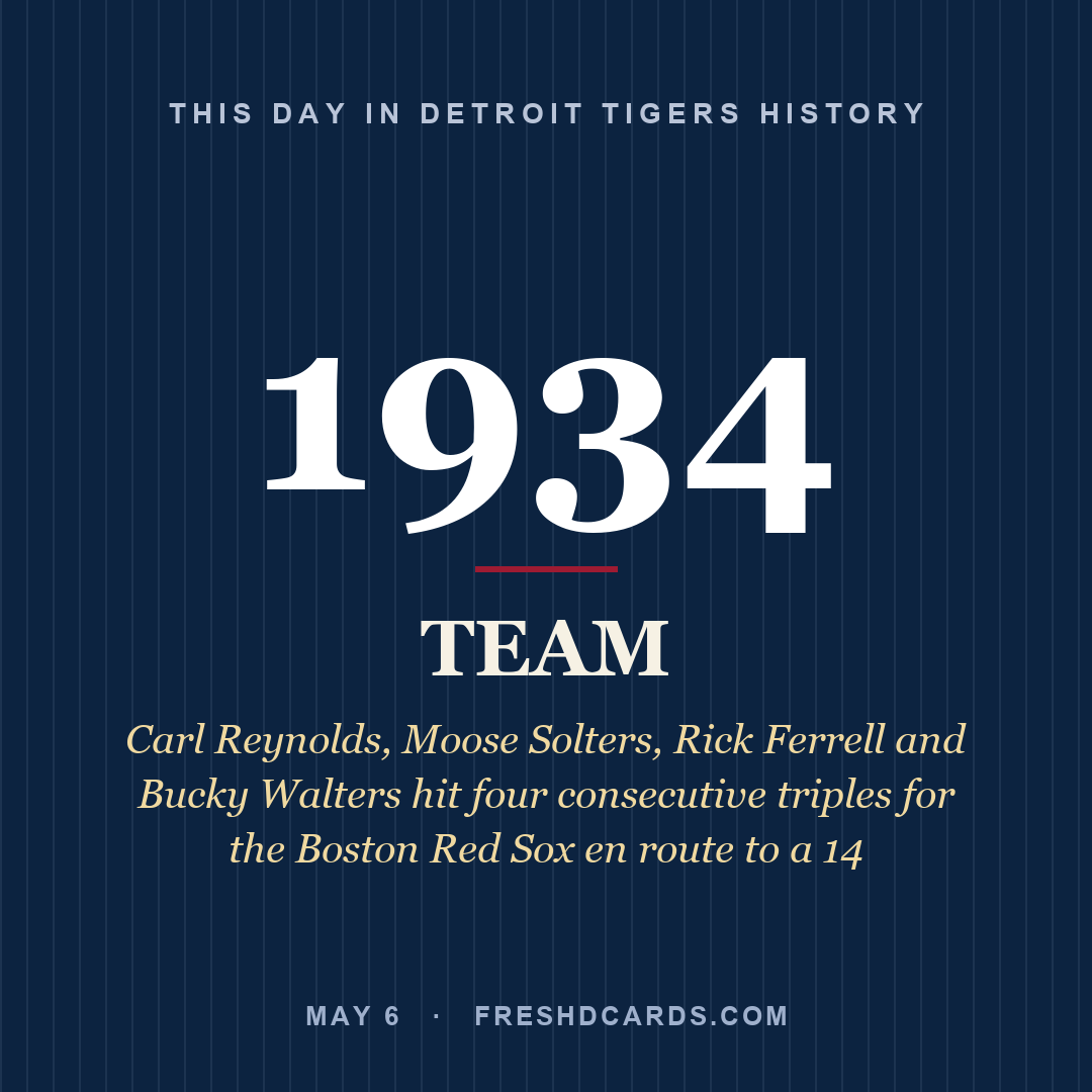Detroit Tigers: Detroit Tigers, 1934, Carl Reynolds, Moose Solters, Rick Ferrell and Bucky Walters hit four consecutive triples for the Boston Red Sox en route to a 14 