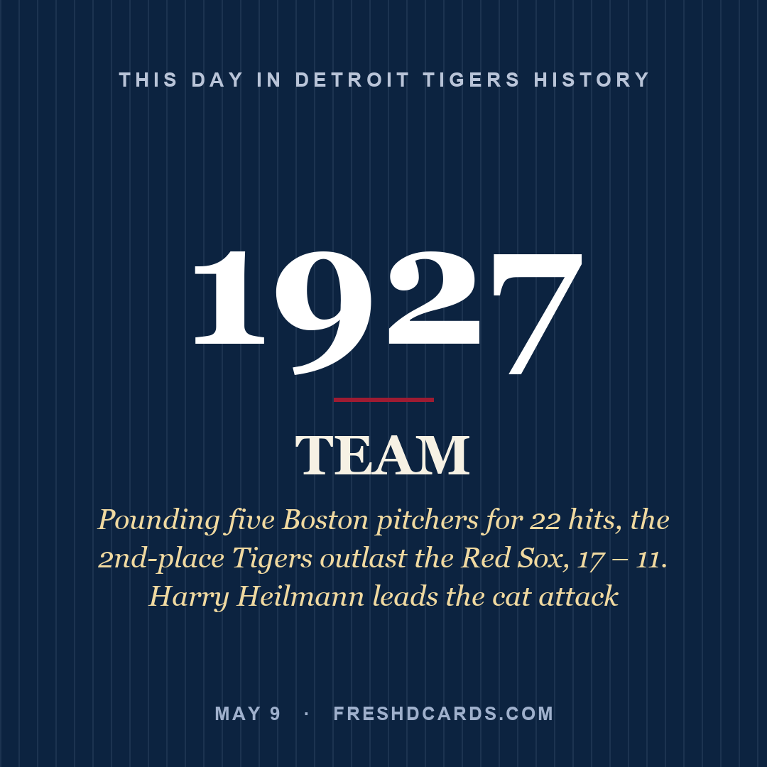 Detroit Tigers: Detroit Tigers, 1927, Pounding five Boston pitchers for 22 hits, the 2nd-place Tigers outlast the Red Sox, 17 – 11. Harry Heilmann leads the cat attack 
