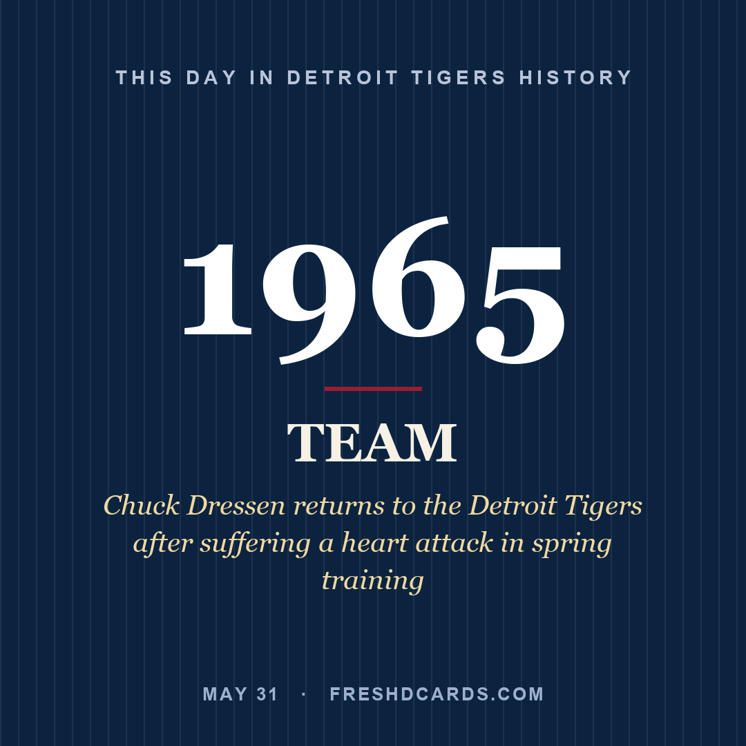 Detroit Tigers: Detroit Tigers, 1965, Chuck Dressen returns to the Detroit Tigers after suffering a heart attack in spring training