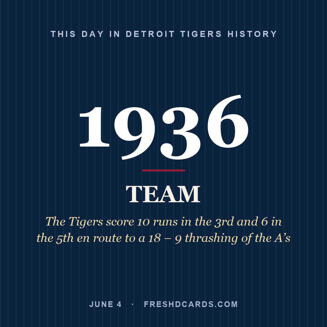 Detroit Tigers: Detroit Tigers, 1936, The Tigers score 10 runs in the 3rd and 6 in the 5th en route to a 18 – 9 thrashing of the A’s