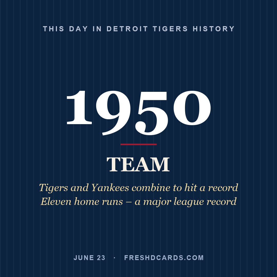 Detroit Tigers: Detroit Tigers, 1950, Tigers and Yankees combine to hit a record Eleven home runs – a major league record