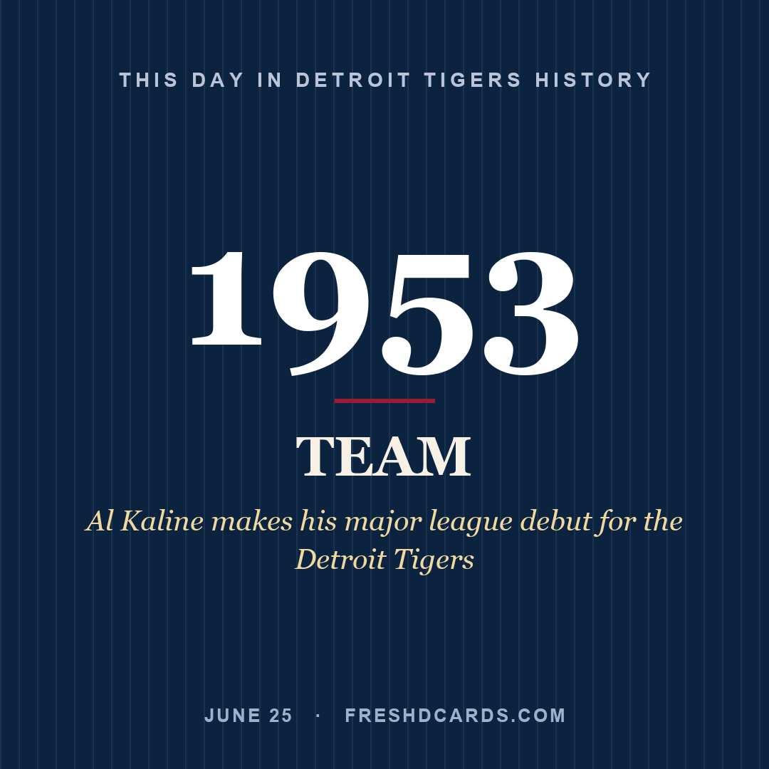 Detroit Tigers: Detroit Tigers, 1953, Al Kaline makes his major league debut for the Detroit Tigers