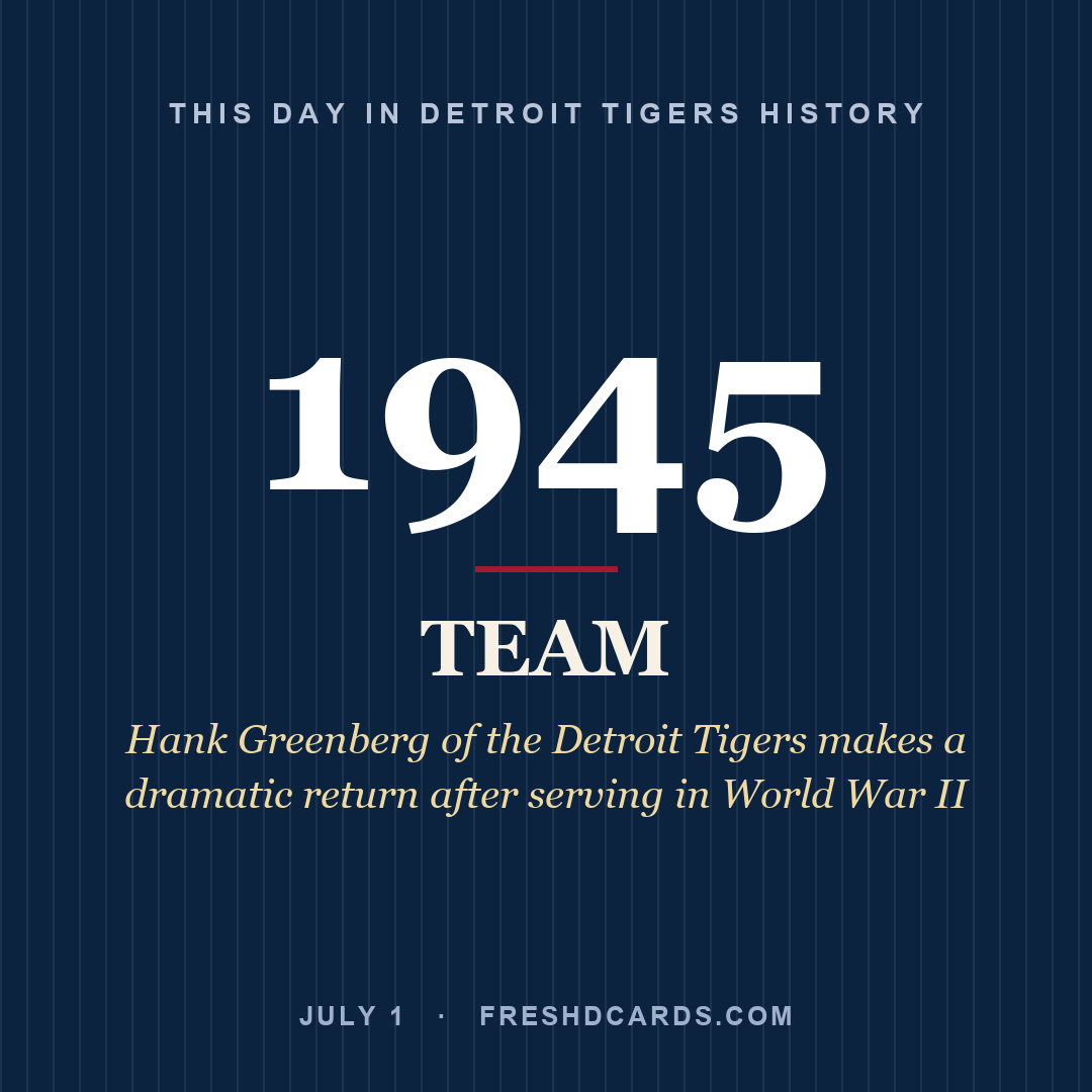 Detroit Tigers: Detroit Tigers, 1945, Hank Greenberg of the Detroit Tigers makes a dramatic return after serving in World War II
