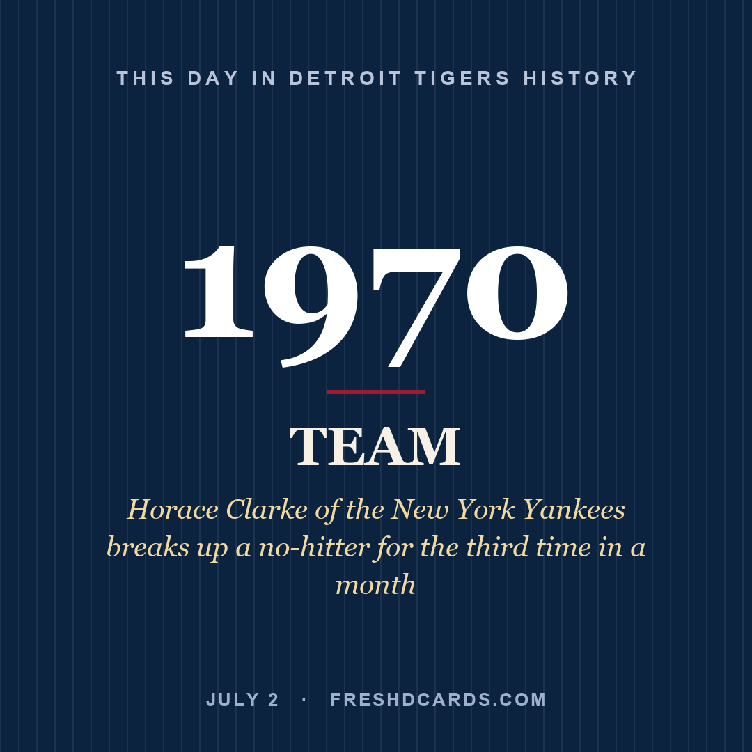 Detroit Tigers: Detroit Tigers, 1970, Horace Clarke of the New York Yankees breaks up a no-hitter for the third time in a month