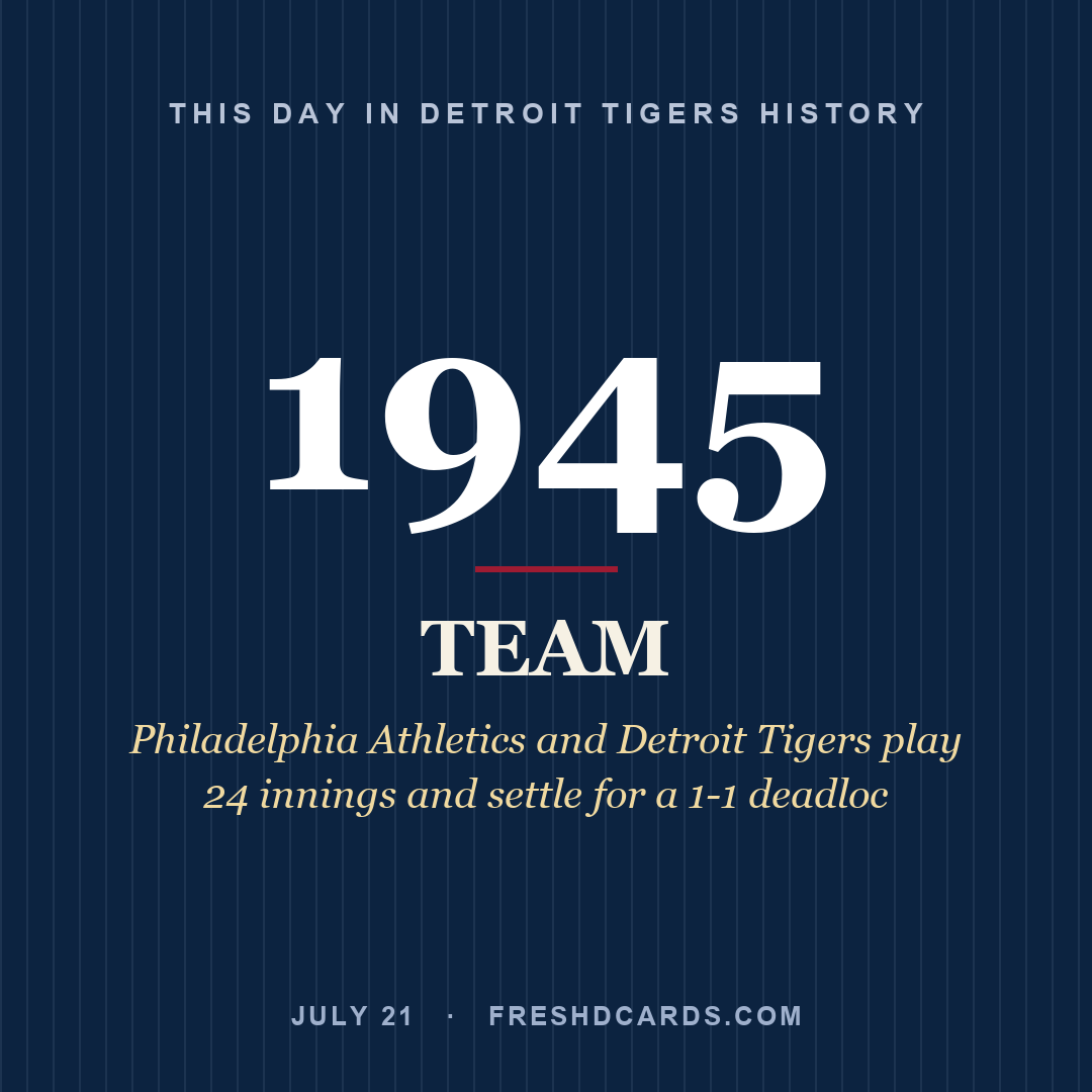 Detroit Tigers: Detroit Tigers, 1945, Philadelphia Athletics and Detroit Tigers play 24 innings and settle for a 1-1 deadloc