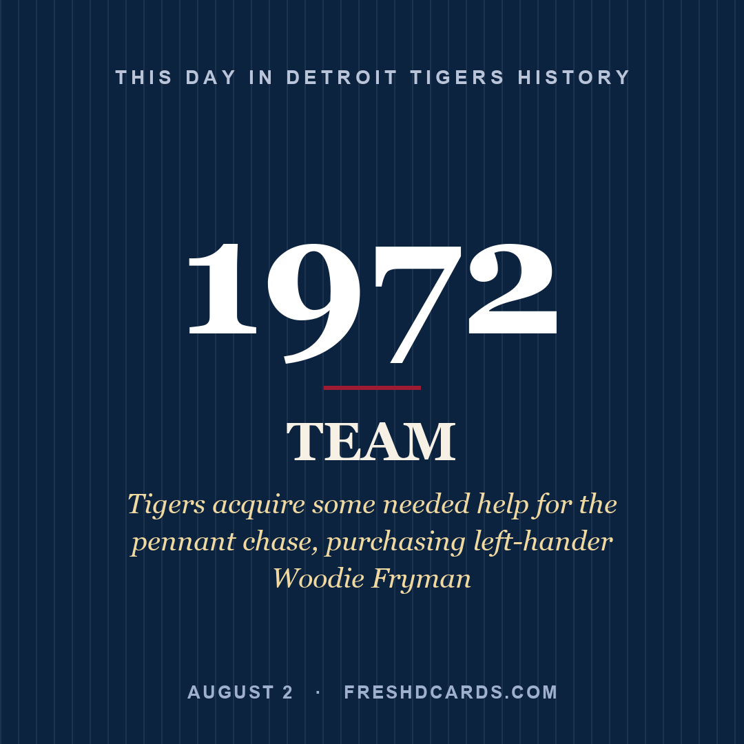 Detroit Tigers: Detroit Tigers, 1972, Tigers acquire some needed help for the pennant chase, purchasing left-hander Woodie Fryman