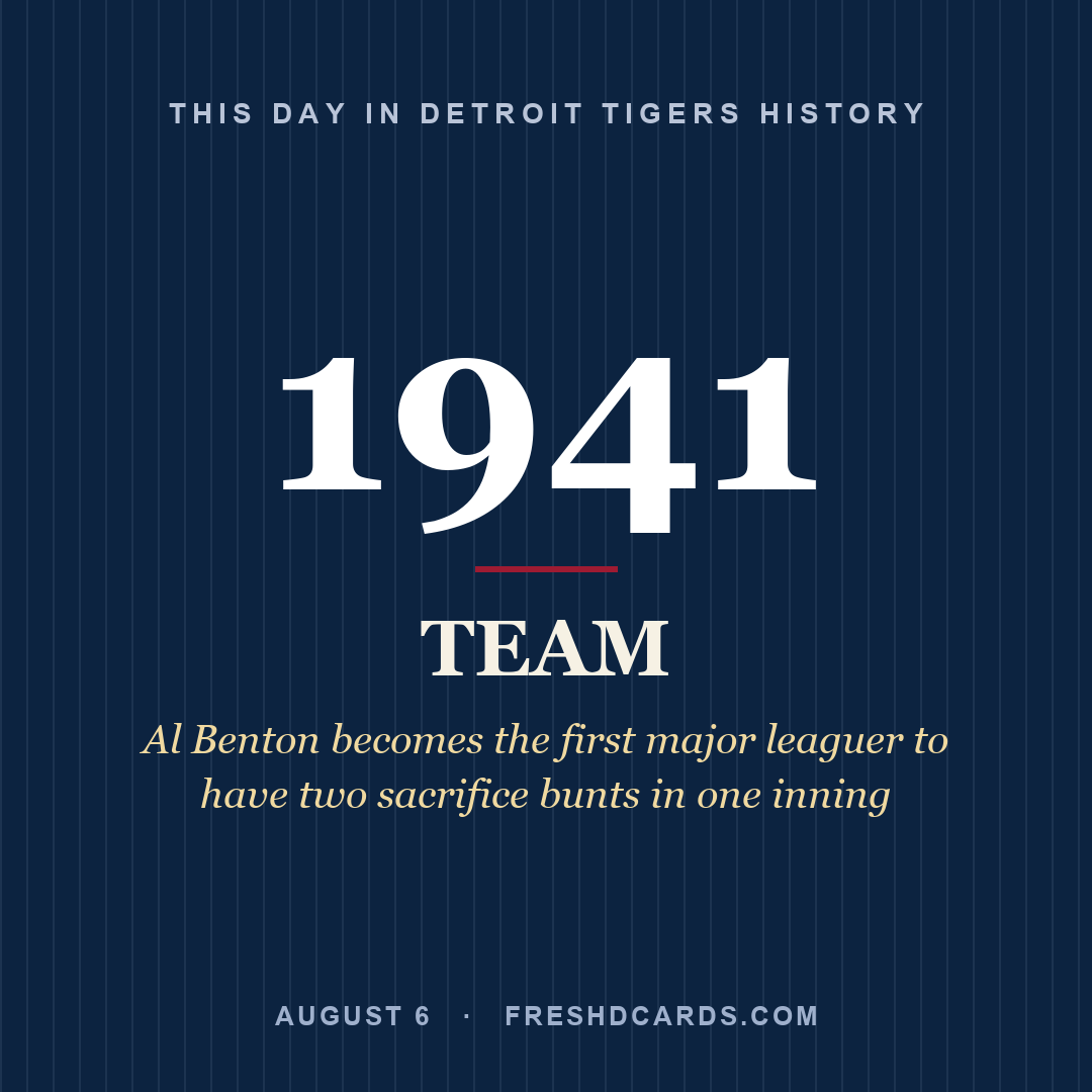 Detroit Tigers: Detroit Tigers, 1941, Al Benton becomes the first major leaguer to have two sacrifice bunts in one inning