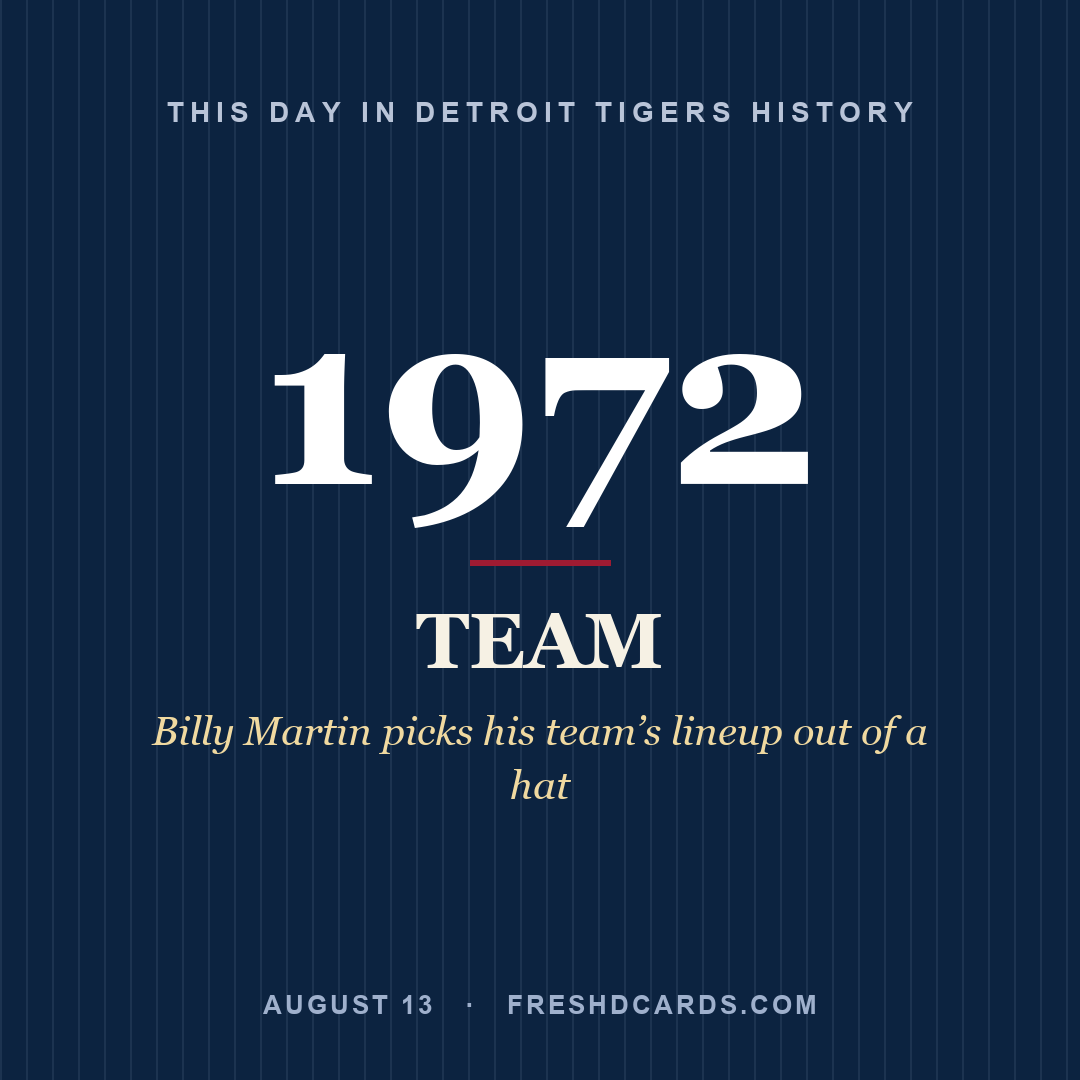 Detroit Tigers: Detroit Tigers, 1972, Billy Martin picks his team’s lineup out of a hat