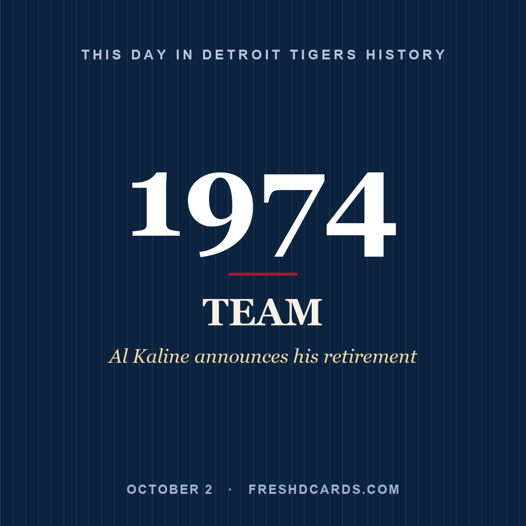 Detroit Tigers: Detroit Tigers, 1974, Al Kaline announces his retirement