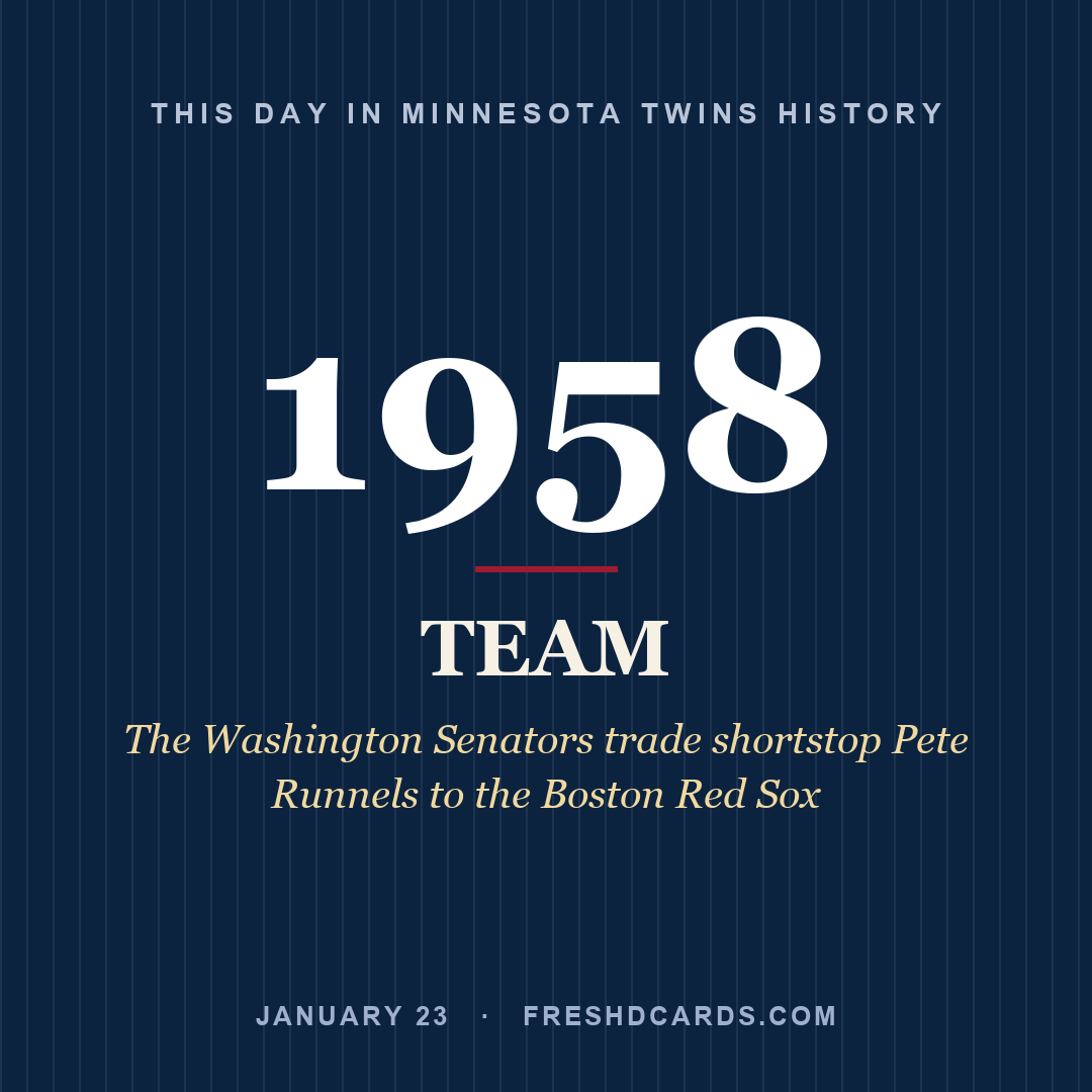 Minnesota Twins: Minnesota Twins, 1958, The Washington Senators trade shortstop Pete Runnels to the Boston Red Sox