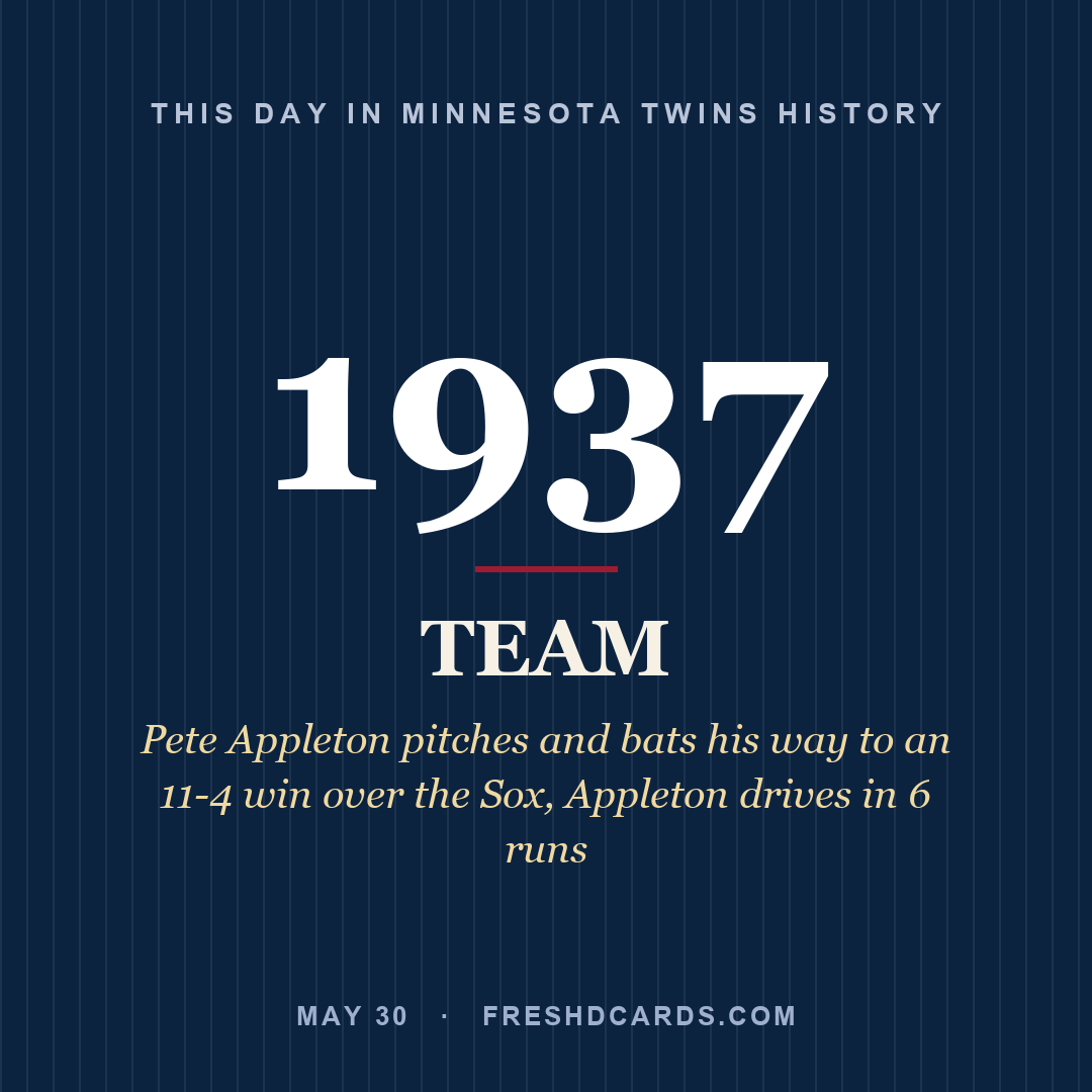 Minnesota Twins: Minnesota Twins, 1937, Pete Appleton pitches and bats his way to an 11-4 win over the Sox, Appleton drives in 6 runs