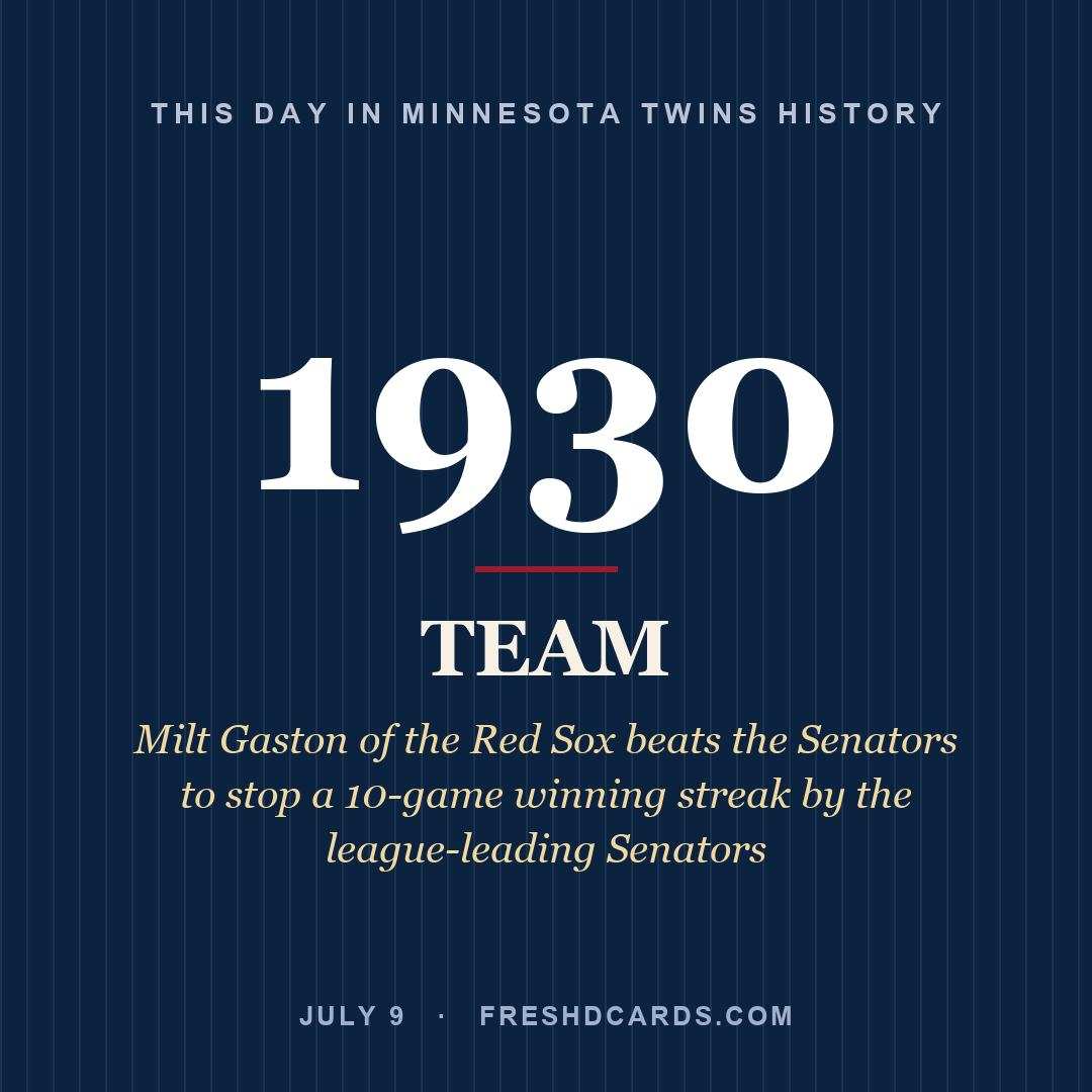 Minnesota Twins: Minnesota Twins, 1930, Milt Gaston of the Red Sox beats the Senators to stop a 10-game winning streak by the league-leading Senators