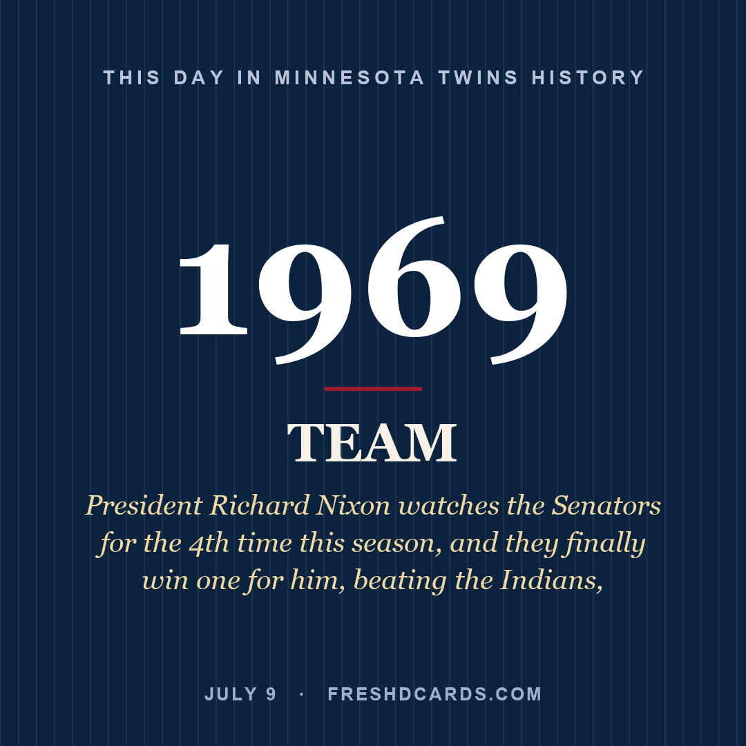 Minnesota Twins: Minnesota Twins, 1969, President Richard Nixon watches the Senators for the 4th time this season, and they finally win one for him, beating the Indians, 